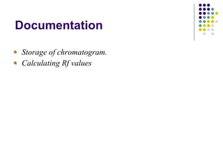 Documentation Storage of chromatogram. Calculating Rf values 
