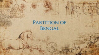 Partition of
Bengal
 