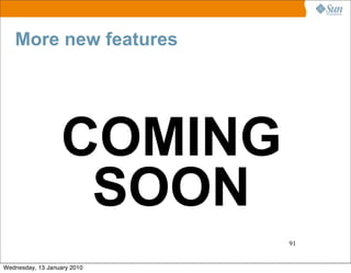 More new features




                  COMING
                   SOON
                             91


Wednesday, 13 January 2010
 