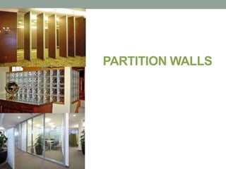 PARTITION WALLS
 