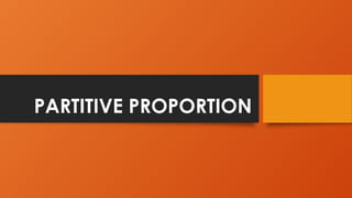 LESSON PLAN IN MATHEMATICS 6, PARTITIVE PROPORTIONppt.pptx