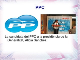 PPC La candidata del PPC a la presidència de la Generalitat, Alícia Sánchez  