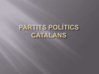 PARTITS POLÍTICSCATALANS 