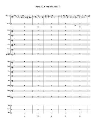 &
ã
&
&
&
&
&
&
&
&
&
?
?
?
?
&
ã
ã
ã
bbbbb
b
#
#
##
#
##
#
#
b
b
b
b
b
bbbDB (cue)
DB Dr
Fl/Ob
Cl 1
Cl 2
A. Sax
T. Sax
B. Sax
(B. Clar)
Tpt 1
Tpt 2
Hn
Tbn
Bar
Tuba
Timp
Bells
SD
Cym
BD
Fill
œ œ.
œ œ œ>
œ œb>
œ .œ>
50
‘
∑
∑
∑
∑
∑
∑
∑
∑
∑
∑
∑
∑
∑
∑
∑
∑
50
∑
‰ j
œv
œ-
œ. .œ>
j
œ.
51
‘
∑
∑
∑
∑
∑
∑
∑
∑
∑
∑
∑
∑
∑
∑
∑
∑
51
∑
œ- œ. œ-
œ. œ- œ. œ>
52
‘
∑
∑
∑
∑
∑
∑
∑
∑
∑
∑
∑
∑
∑
∑
∑
∑
52
∑
‰ j
œv
œ œ œ- œ.
‰ j
œ>
53
‘
∑
∑
∑
∑
∑
∑
∑
∑
∑
∑
∑
∑
∑
∑
∑
∑
53
∑
œ œv
œ œ œ>
œ œ>
œ .œ>
54
‘
∑
∑
∑
∑
∑
∑
∑
∑
∑
∑
∑
∑
∑
∑
∑
∑
54
∑
WE'RE ALL IN THIS TOGETHER - 11
 