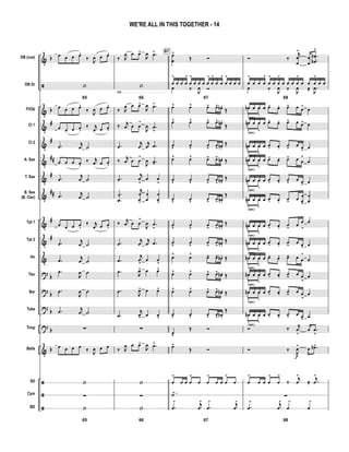 &
ã
&
&
&
&
&
&
&
&
&
?
?
?
?
&
ã
ã
ã
b
b
#
#
##
#
##
#
#
b
b
b
b
b
DB (cue)
DB Dr
Fl/Ob
Cl 1
Cl 2
A. Sax
T. Sax
B. Sax
(B. Clar)
Tpt 1
Tpt 2
Hn
Tbn
Bar
Tuba
Timp
Bells
SD
Cym
BD
Fill
œ œ œ œ.
‰ J
œ œ œ.
65
‘
œ œ œ œ.
‰ J
œ œ œ.
œ œ œ œ.
‰ j
œ œ œ.
.œ j
œ ˙
œ œ œ œ.
‰ j
œ œ œ.
.œ
j
œ ˙
.œ j
œ ˙
œ œ œ œ.
‰ j
œ œ œ.
.œ j
œ ˙
.œ j
œ ˙
.œ
J
œ ˙
.œ
J
œ ˙
.œ j
œ ˙
∑
œ œ œ œ ‰
J
œ œ œ
‘
∑
65
‘
‰ J
œ œ œ>
J
œ .œ-
66
‘
‰ J
œ œ œ>
J
œ .œ-
‰ j
œ œ œ
>
J
œ .œ
-
.œ
j
œ
j
œ .œ
‰ j
œ œ œ
>
J
œ .œ-
.œ
j
œ
>
œ œ
>
.
.
œ
œ
j
œ
œ>
œ
œ
œ
œ>
‰ j
œ œ œ
>
J
œ .œ
-
.œ
j
œ
j
œ .œ
.œ
j
œ
>
œ œ
>
.œ J
œ> œ œ>
.œ
J
œ> œ œ>
.œ
j
œ>
œ œ>
∑
‰ J
œ œ œ>
J
œ .œ-
‘
∑
66
‘
67
œ
œ
^
Œ Ó
67
œ
>
œ œ œ
>
œ
>
œ œ œ œ
>
œ
>
œ œ
>
œ
>
œ œ œ
œ ‰ J
œ Ó
œ^ œ^ œ- œ- œb .
Œ
œ^ œ^ œ- œ- œn .
Œ
œ
v
œ
v
œ- œ- œn .
Œ
œ^ œ^ œ- œ- œn . Œ
œ
v
œ
v
œ- œ- œn .
Œ
œv
œv
œ- œ- œn .
Œ
œ
v
œ
v
œ- œ- œn .
Œ
œ
v
œ
v
œ- œ- œn .
Œ
œ^
œ^
œ- œ- œb . Œ
œ^ œ^ œ- œ- œb . Œ
œ^ œ^ œ- œ- œb . Œ
œv
œv
œ- œ- œb .
Œ
œv
Œ Ó
œ>
Œ Ó
œ
>
œ œ œ
>
œ œ
>
œ œ œ
>
œ
˙>
67
.œ
> j
œ
>
.œ
> j
œ
>
Ó ‰
j
œ
œ
>
œ
œ
.
.
œ
œb
b
>
68
œ
>
œ œ œ
>
œ
>
œ œ
>
œ œ œ œ
>
œ œ œ
>
œ œ
œ ‰ J
œ ‰ J
œ ≈ .
J
œ
œb œ œ œ œ. œ. œ- œ œ>
œœb
.
(opt.)
œ
.
œn œ œ œ œ. œ. œ- œ œ> œœn
.(opt.)
œ
.
œn œ œ œ œ. œ. œ- œ œ>
œœn
.
(opt.)
œ
.
œn œ œ œ œ. œ. œ- œ œ
>
œœn
.(opt.)
œ
.
œn œ œ œ œ. œ. œ- œ œ>
œœn
.(opt.)
œ
.
œn œ œ œ œ. œ. œ- œ
œ
œ>
œ
œœn
.
(opt.)
œ
.
œn œ œ œ œ. œ. œ- œ œ
>
œ
œn
.
(opt.)
œ
.
œn œ œ œ œ. œ. œ- œ œ>
œœn
.(opt.)
œ
.
œb œ œ œ œ. œ. œ- œ œ
>
œœb
.
(opt.)
œ
.
œb œ œ œ œ. œ. œ- œ œ
>
œœb
.
(opt.)
œ
.
œb œ œ œ œ. œ. œ- œ œ
>
œœb
.(opt.)
œ
.
œb œ œ œ œ. œ. œ- œ œ>
œœb
.
(opt.)
œ
.
Ó ‰ j
œ
>
œ .œ
>
Ó ‰
J
œ>
f
œ .œb>
œ
>
œ œ œ
>
œ
>
‰
j
œ
>
≈ .
j
œ
>
∑
68
.œ
> j
œ
>
œ
>
œ
>
WE'RE ALL IN THIS TOGETHER - 14
 