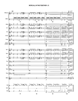 &
ã
&
&
&
&
&
&
&
&
&
?
?
?
?
&
ã
ã
ã
b
b
#
#
##
#
##
#
#
b
b
b
b
b
DB (cue)
DB Dr
Fl/Ob
Cl 1
Cl 2
A. Sax
T. Sax
B. Sax
(B. Clar)
Tpt 1
Tpt 2
Hn
Tbn
Bar
Tuba
Timp
Bells
SD
Cym
BD
97
œv
œv
œ- œ- œb .
Œ
97
œ
>
œ œ œ
>
œ
>
œ œ œ œ
>
œ
>
œ œ
>
œ
>
œ œ œ
œ ‰ J
œ Ó
œ^ œ^ œ- œ- œb .
Œ
œ^ œ^ œ- œ- œn .
Œ
œ
v
œ
v
œ- œ- œn .
Œ
œ^ œ^ œ- œ- œn . Œ
wn >
w
wn
n
>
œ
v
œ
v
œ- œ- œn .
Œ
œ
v
œ
v
œ- œ- œn .
Œ
œ^
œ^
œ- œ- œb . Œ
wb>
wb>
wb >
wb >
( )
(omit Eb pitches if only 2 Drums are used)
∑
œ
>
œ œ œ
>
œ œ
>
œ œ œ
>
œ
˙>
97
.œ
j
œ ˙
œb- œ. œ œ œ- œ œb
>
j
œ ‰
98
œ
>
œ œ œ
>
œ
>
œ œ
>
œ œ œ œ
>
œ œ œ
>
œ œ
œ ‰ J
œ ‰ J
œ ≈ .
J
œ
œb- œ. œ œ œ- œ œb>
J
œ ‰
œn- œ. œ œ œ- œ œn>
J
œ ‰
œn- œ. œ œ œ- œ œn
>
j
œ ‰
œn- œ. œ œ œ- œ œn
>
J
œ ‰
w
w
wn
n
>
œn- œ. œ œ œ- œ œn
>
j
œ ‰
œn- œ. œ œ œ- œ œn>
j
œ ‰
œb- œ. œ œ œ- œ œb
>
J
œ ‰
w
w
wb >
wb >
( )
∑
œ
>
œ œ œ
>
œ œ
>
œ œ œ
>
œ
∑
98
.œ
j
œ ˙
w
wb
b
>Sp
99
œ
>
œ œ œ
>
œ
>
œ œ œ œ
>
œ
>
œ œ
>
œ
>
œ œ œ
œ ‰ J
œ Ó
wb >
Sp
œ. œn . œ œ œ œ œ. œ.
œ. œn . œ œ œ œ œ. œ.
œ. œn . œ œ œ œ œ. œ.
w
>
Sp
w
wn
n
>
Sp
œ. œn . œ œ œ œ œ. œ.
œ. œn . œ œ œ œ œ. œ.
œ. œb . œ œ œ œ œ. œ.
w>
Sp
wb >
Sp
wb>
Sp
wb >
æ
Sp
( )
wb >
f
œ
>
F
œ œ
>
œ œ
>
œ œ
>
œ
˙>
99
.œ
F
j
œ .œ
j
œ
˙
˙
œ
œ
œ
œb
b-
ƒ
œ
œ
- œ
œ
^
100
œ
>
œ œ
>
œ ¿
^
RS
œ
>
œ
>
œ
>
œ œ ‰ J
œ œ œ
˙ œ
œ
œb
b-
ƒ
œ
œ
- œ
œ
^
œ œn œ- œb> œ œ-
ƒ
œ- œ^
œ œn œ-
œb
>
œ œ-
ƒ
œ- œ
v
œ œn œ- œn> œ œ-
ƒ
œ- œ^
˙ ‰ j
œn-
ƒ
œ- œ
v
œ
œn
n
>
œ
œ>
‰
j
œ
œ-
ƒ
œ
œ-
œ
œv
œ œn œ-
œb
>
œ œ-
ƒ
œ- œ
v
œ œn œ-
œb
>
œ œ-
ƒ
œ- œ
v
œ œb œ- œb> œ œ-
ƒ
œ- œ
^
˙
‰ J
œb-
ƒ
œ- œ^
˙ ‰ J
œb-
ƒ
œ- œ^
œb>
œ>
‰ j
œ-
ƒ
œ- œv
œb( ) œ( ) ‰ J
œ>
ƒ
( ) œ
>
( )
œv
Ó ‰ J
œb> œ> œ^ ch
œ
>
œ œ
>
œ ‰
j
œ
>
ƒ
œ
>
œ
>
∑
100
œ
>
œ
>
œ
>
œ
>
ƒ
œ
>
œ
>
WE'RE ALL IN THIS TOGETHER - 21
 