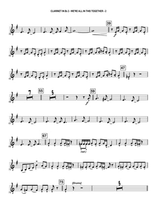 &
#
35
.œ j
œ ˙ .œ
j
œ
j
œ œ
j
œ w w
39
‰ œ
f
œ œ œ.
‰ œœ œ œ.
&
#
40
‰ œœ œ œ. œ. œ.
œ
>
‰ œœ œ œ.
‰ œœ œ œ.
‰ œœ œ œ. œb . œ. œ
>
‰ œœ œ œ.
‰ œœ œ œ.
&
#
44
‰
œ œ œ œ. œ. œ.
œ
>
‰
œ œ œ œ.
‰
œœ œ œ.
‰
œœ œ œ. œb . œ. œ
>
47
œbv
Œ Ó
&
#
48
ˆ7 55
ˆ3 Ó Œ ‰ j
œ.
f
59
.œ j
œ# ˙ .œ
j
œ ˙
&
#
61
.œ j
œ ˙ .œ
j
œ
j
œ .œ
.œ
j
œ ˙ .œ j
œ ˙ .œ j
œ ˙
&
#
66
.œ
j
œ
j
œ .œ
67
œ
v
œ
v
œ- œ- œn .
Œ œn œ œ œ œ. œ. œ- œ œ>
œœn
.(opt.)
œ
.
œ
v
œ
v
œ- œ- œn .
Œ
&
#
70 œ œ œ œ
œ
>
œ œ œ
v
œ
v
œ- œ- œn .
Œ œn . œ. œ œ œ. œ œn>
j
œ ‰ œ. œn . œ œ œ œ œ. œ.
&
#
74
œ œn œ œ œ
v
œ
v
j
œ
v
‰
75 [Drums]
œ
v
Œ Ó ˆ
3
CLARINET IN Bb 2 - WE'RE ALL IN THIS TOGETHER - 2
 
