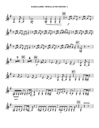 &
#
36
.
.
œ
œ
j
œ
œ
˙
˙
w
wn
n
>
œ
œn
n
>
œ
œ>
œ
œ>
œ
œ>
39
‰
œ
f
œ œ œ.
‰
œ œ œ œ.
&
#
40
‰
œœ œ œ. œ. œ.
œ
>
‰
œœ œ œ.
‰
œœ œ œ.
‰
œœ œ œ. œb . œ. œ
>
‰
œœ œ œ.
‰
œœ œ œ.
&
#
44
‰ œ œ œ œ. œ. œ.
œ
>
‰ œ œ œ œ.
‰ œ œ œ œ.
‰ œ œ œ œ. œb . œ. œ
>
47
œ
œb
b
v
Œ Ó
&
#
48
ˆ7 55
ˆ4 59
.œ
f
j
œ# ˙ .œ j
œ ˙ .œ j
œ ˙ .
.
œ
œ
j
œ
œ
˙
˙
&
#
63
.œ j
œ ˙ .œ j
œ ˙ .œ j
œ ˙ .
.
œ
œ
j
œ
œ>
œ
œ
œ
œ>
67
œv
œv
œ- œ- œn .
Œ
&
#
68
œn œ œ œ œ. œ. œ- œ œ
œ>
œ
œœn
.
(opt.)
œ
.
œv
œv
œ- œ- œn .
Œ
œ œ œ œ œ> œ œ œv
œv
œ- œ- œn .
Œ
&
#
72
œn . œ. œ œ œ. œ œn>
j
œ
‰
œ. œn . œ œ œ œ œ. œ. œ œn œ œ œ
v
œ
v
j
œ
v
‰
75 [Drums]
œv
Œ Ó
Bb BASS CLARINET - WE'RE ALL IN THIS TOGETHER - 2
 