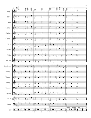 °
¢
°
¢
{
41
41
41 1.
1.
..
..
..
..
..
..
..
..
..
..
..
..
..
..
..
..
..
..
..
Flute 1
Flute 2
Oboe
Clarinet 1
Clarinet 2
Clarinet 3
B. Cl.
Alto Sax
T. Sax.
Bari. Sax.
French Horn
Trumpet 1
Trumpet 2
Trumpet 3
Trombone
Baritone
Glock.
Basses
Perc.
&bb
b
,
&bbb
,
&bbb
,
&b
,
&b
,
&b
,
&b
,
&
,
&b
&
&bb
&b
&b
&b
?bbb
?bbb
&bbb
?bbb
/
˙ œ
J
œ œ
J
˙ ˙ ˙ œ
J
œ œ
J
˙
˙
˙ œ
J
œ œ
J ˙ ˙ ˙ œ
J œ œ
J ˙ ˙
˙ œ
J
œ œ
J ˙ ˙ ˙ œ
J œ œ
j
˙ ˙n
˙ œ
J
œ œ
J ˙ ˙ ˙ œ
J œ œ
J ˙ ˙n
˙ œ
j œ œ
j
˙ ˙ ˙ œ
J œ œ
j
˙ ˙
˙ œ
j œ œ
j
˙ ˙ ˙ œ
j
œ œ
j
˙ ˙
œ. œ. œ. œ. œ. œ.
œ. œ.
œ. œ. œ. œ.
˙ ˙
˙ œ
J
œ œ
J ˙ ˙ ˙ œ
J œ œ
J ˙ ˙#
œ. œ. œ. œ. œ. œ. œ. œ. œ. œ. œ.
œ.
œ.
œ ˙n
œ. œ. œ. œ. œ. œ.
œ. œ. œ. œ.
œ. œ.
˙ ˙
˙ œ
j œ œ
j ˙ ˙ ˙ œ
j
œ œ
j
˙ ˙n
œ.
œ. œ. œ. œ. œ. œ. œ. ˙
œ
J œ œ
J œ œ ˙n
œ.
œ. œ. œ.
œ. œ. œ. œ. ˙ œ<b>
J œ œ
j
œ œ ˙
œ. œ. œ. œ.
œ. œ. œ. œ.
˙ œ
j
œ œ
j
œ œ ˙
œ. œ. œ. œ. œ. œ.
œ. œ. œ. œ. œ.
œ. œ œ ˙n
œ. œ. œ. œ.
œ. œ.
œ. œ.
œ. œ.
œ. œ.
˙ ˙
˙˙ œ
J
œ œ
J ˙˙ ˙˙
˙˙
œœ
J œœ œœ
j
˙˙ ˙˙n
œ. œ. œ. œ. œ. œ.
œ. œ.
œ. œ.
œ. œ.
˙ ˙
œ
¿
˙ œ
j
œ œ
j
œ˙ œ
j
œ œ
j
œ˙ œ
j
œ œ
j
œ˙ œ
j
œ œ
j
œ˙ œ
j
œ œ
j
œ˙ œ
j
œ ˙œ œ œ œ œ œœ œ ææœœ
11
 