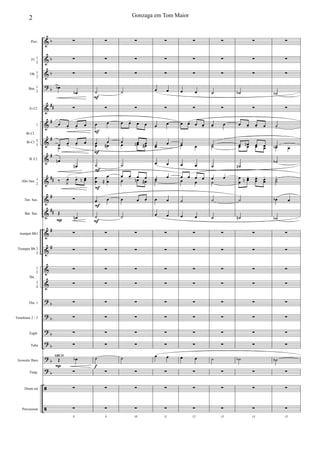 &
&
&
?
&
&
&
&
&
&
&
&
&
&
&
?
?
?
?
?
?
ã
ã
b
b
b
b
##
#
#
#
##
#
##
#
#
b
b
b
b
b
b
Picc.
Fl. 1
2
Ob. 1
2
Bsn. 1
2
Eb Cl.
1
Bb Cl. 2
3
B. Cl.
Alto Sax. 1
2
Ten. Sax.
Bar. Sax.
trumpet Bb1
Trumpet Bb 2
3
1
2
3
4
Tbn. 1
Trombone 2 - 3
Euph.
Tuba
Acoustic Bass
Timp.
Drum set
Percussion
Bb Cl.
Hn.
P
P
∑
∑
∑
œb
œb
∑
œ œ- œ-
œ
œ œ- œ-
œ
˙
œn
œn
‰ J
œ- œ- œœn
∑
Œ
œn
∑
∑
∑
∑
∑
∑
∑
∑
Œ œbARCO
∑
∑
8
∑
F
F
F
F
F
f
F
F
∑
∑
∑
˙
∑
œ œ
œ œ
œ œ#
˙
œ
œ
œ
œ#
œ œ
˙
∑
∑
∑
∑
∑
∑
∑
∑
˙
∑
∑
9
∑
∑
∑
∑
˙
∑
œ œ-
œ œ
œ œ œœ œn œ#
˙
œ œ- œ œ
œ œn œ#
œ œ œ
˙
∑
∑
∑
∑
∑
∑
∑
∑
˙
∑
∑
10
∑
∑
∑
∑
œ œ
∑
œ œ
œ œ˙
œ œ
œ œ
˙
œ œ
œ œ
∑
∑
∑
∑
∑
∑
∑
∑
œ œ
∑
∑
11
∑
∑
∑
∑
œ œ
∑
œ œ- œ œ-
˙œ œ
œ œ
œ œ œ œœ œ
˙
œ œ
∑
∑
∑
∑
∑
∑
∑
∑
œ œ
∑
∑
12
∑
∑
∑
∑
˙
∑
œ- œ
˙˙
˙
œ œ
˙
˙
˙
∑
∑
∑
∑
∑
∑
∑
∑
˙
∑
∑
13
∑
∑
∑
∑
˙b
∑
œ œ- œ- œ
œ œn œ œœ œ œ œ
˙n
œ
œ
œœn
- œœ
- œœ
-
˙
˙n
∑
∑
∑
∑
∑
∑
∑
∑
˙b
∑
∑
14
∑
∑
∑
∑
˙b
∑
˙-
˙œb œ
˙b
˙˙
-
œb œ
˙b
∑
∑
∑
∑
∑
∑
∑
∑
˙b
∑
∑
15
∑
2 Gonzaga em Tom Maior
 