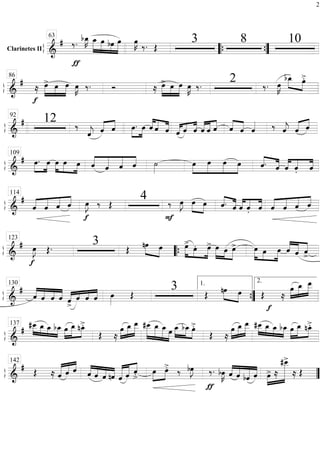 ß
ÍClarinetes II
==========================&
#
ƒ
‰. bœ_»»»»
K œ_»»»»»
»»»»»
»»»»
»»»»»
œ bœ œ œ»»»»
K
‰. Œ
3 8 1063
““{ ””{
ß
Í
==============================&
#
f
≈ »»»»»
»»»»
»»»»»
œ> œ œ œ»»»»
K ‰. Ó ≈ œ>»»»»»
»»»»
»»»»»
œ œ œ»»»»
K ‰. 2 ‰. œ»»»»
K
bœ_»»»» »»»»
œ>.86
ß
Í
=============================&
# 12 ‰‰
ˆ««««
j ˆ«««« ««««
ˆ œ.»»»»
»»»»
œ ˆ««««
««««
««««ˆ ˆ «««« ««« ««««
ˆ ˆ ˆ ««««
««««
««««
ˆ ˆ ˆ ˆ««««
««««
ˆ ˆ«««« ‰ ˆ««««
j ˆ«««« ««««
ˆ
92
ß
Í
==============================&
# œ.»»»»
»»»»
œ œ»»»»
»»»»
»»»»
œ œ ««««
«««««
«««««
««««
ˆ ˆ ˆ ˆ ˙»»»»
»»»»
»»»»»
»»»»»
»»»»
œ œ œ œ ˆ.««««
««««
ˆ ˆ««««
««««
««««
ˆ. ˆ
109
ß
Í
==============================&
#
««««
««««
««««
««««
ˆ ˆ ˆ ˆ
f
œ»»»»
J ‰ Œ
4 ‰
F
œ»»»»
J »»»»
»»»»
œ œ ˆ.««««
««««
ˆ ˆ««««
««««
««««
ˆ. ˆ ««««
««««
««««
««««
ˆ ˆ ˆ ˆ
114
ß
Í
==============================&
#
f
œ»»»»
J Œ. 3 Œ nœ»»»» »»»»
œ œ>»»»»» »»»»
»»»»»
œ. œ> »»»»»
»»»»
»»»»»
œ œ œ> œ»»»»»
»»»»
»»»»»
œ œ ««««
«««««
««««ˆ ˆ ˆ>
123
““{
ß
Í
==============================&
#
««««
««««
««««
««««ˆ ˆ ˆ ˆ ˆ>«««« ««« ««««
««««
ˆ ˆ ˆ œ»»»»
Œ
3 Œ nœ»»»» »»»»
œ Œ
f
≈
»»»»
»»»»»
»»»»»œ œ_ œ__130
””{
1. 2.
ß
Í
==============================&
# »»»»
»»»» »»»»
»»»»
#œ__ œ_ œ_ bœ_ œ»»»»
»»»»»
»»»»
œ_ nœ_>.
Œ ≈
»»»»
»»»»»
»»»»»œ œ_ œ__ »»»»»»
»»»»»
»»»»»
»»»»
#œ__ œ_ œ_ œ œ_»»»»
»»»»
»»»»
bœ_ œ>.
Œ ≈
»»»»
»»»»»
»»»»»œ œ_ œ__ »»»»
»»»» »»»»
»»»»
#œ__ œ_ œ_ bœ_ œ»»»»
»»»»»
»»»»
œ_ nœ_>.137
ß
Í
==============================&
# Œ ≈ «««««
«««« ««««
ˆ ˆ ˆ ««««
««««
««««
««««ˆ ˆ ˆ nˆ ««««««
««««« ««««
ˆ ˆ ˆ
>. »»»»
»»»»œ œ>. ‰ bœ»»»»
J
ƒ
‰. bœ»»»»
K ««««
««««
«««««
««««ˆ ˆ bˆ ˆ »»»»
»»»»»»»»œ> ≈
#œ__>
≈ Œ
142
””
2
 
