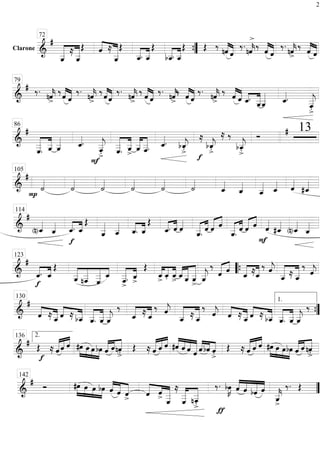 Clarone ===========================&
#
««««««
««««««
ˆ__
≈
ˆ__
Œ ««««
«««««««ˆ ≈
ˆ__
Œ
«««««
«««««
ˆ__. ˆ__
Œ
«««««
«««««
bˆ__. ˆ__
Œ Œ ‰ nˆ««««
««««
ˆ
‰. nˆ««««
k
>
‰ ˆ««««
««««
ˆ
‰. nˆ««««
k
>
‰ ˆ««««
««««
ˆ
72
””{
=============================&
# ‰.
nˆ««««
k>
‰
ˆ««««
««««
ˆ
‰.
nˆ««««
k>
‰
ˆ««««
««««
ˆ
‰.
nˆ««««
k>
‰
ˆ««««
««««
ˆ
‰.
nˆ««««
k>
‰
ˆ««««
««««
ˆ
‰.
nˆ««««
k>
‰
ˆ««««
««««
ˆ ˆ_.««««
«««««
ˆ__ˆ__««««« ˆ_««««.
ˆ___««««««
j
>.
79
=============================&
#
ˆ
___.««««««
«««««
ˆ__ ˆ__««««« ˆ_««««.
ˆ___««««««
j
>. ˆ
___.««««««
«««««
ˆ__
> ˆ__«««««
««««««
ˆ___. ˆ_««««. bˆ_««««
j
>.
f
≈
bˆ_««««
j
>.
≈ ‰
bˆ__«««««
j
>.
Ó # 1386
=============================&
#
P
˙««««
˙««««
F
˙««««
˙««««
˙««««
˙««««
ˆ_««««
ˆ_««««
ˆ__««««« ˆ_«««« ˆ««««
#ˆ_««««
105
=============================&
#
(n)ˆ_««««
ˆ_««««
f
««««
««««
ˆ_. ˆ_
Œ
ˆ__«««««
ˆ__«««««
««««
««««
ˆ_. ˆ_
Œ
ˆ_.«««« ««««
ˆ ˆ««««
ˆ__.««««« ««««
ˆ ˆ««««« ««««
ˆ
ˆ__.««««« ««««
ˆ ˆ««««« ««««
ˆ
F
ˆ««««
#ˆ_««««
(n)ˆ_««««
ˆ_««««
114
=============================&
#
f
««««
««««
ˆ_. ˆ_
Œ
«««««
««««««
««««««
««««
ˆ__ nˆ___ ˆ
___ ˆ_ ««««««
««««
ˆ___
>
. ˆ_
>
Œ
««««
««««
««««
ˆ_> ˆ_. ˆ_> ˆ_««««
««««««
««««««
ˆ__ ˆ__
> ˆ__«««««
j
‰
ˆ««««« ««««
ˆ
«««««
«««««
ˆ_ ≈ˆ_
‰ ˆ««««
j
««««««
««««««
ˆ__ ≈ ˆ__
‰
ˆ««««
j
123
““{
=============================&
#
ˆ««««
«««««≈ ˆ__ ˆ««««
«««««≈ bˆ__ ˆ__.«««««
«««««
ˆ__ ˆ__«««««
j
‰
«««««
«««««
ˆ_ ≈ ˆ_
‰ ˆ««««
j
««««««
««««««
ˆ__ ≈ ˆ__
‰
ˆ««««
j ˆ««««
«««««≈ ˆ__ ˆ««««
«««««≈ bˆ__ ˆ__.«««««
«««««
ˆ__ ˆ__«««««
j
‰
130
””{
1.
=============================&
#
f
Œ ≈ ˆ«««««
«««« ««««
ˆ ˆ »»»»
»»»» »»»»
»»»»
#œ œ œ bœ ˆ««««« ««««
«««««
ˆnˆ
>. Œ ≈ ˆ«««««
«««« ««««
ˆ ˆ ««««
««««
««««
««««««#ˆ ˆ ˆ ˆ ˆ««««
««««
««««bˆ ˆ
>. Œ ≈ ˆ«««««
«««« ««««
ˆ ˆ »»»»
»»»» »»»»
»»»»
#œ œ œbœ ˆ««««« ««««
«««««
ˆ nˆ
>.
2.136
=============================&
# Ó »»»»
»»»» »»»»
»»»»
#œ œ œ bœ ««««
«««««
«««««ˆ ˆ ˆ> ˆ«««««
«««
«««««««ˆ
> ˆ
___
≈
ˆ
___««««««
««««««
nˆ___
>.
ƒ
‰. bœ»»»»
K ˆ««««
««««
«««««
««««
ˆ bˆ ˆ
ˆ__«««««
k
>
‰. Œ
142
””
2
 