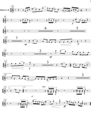 ““
¬
LOboes I e II ===========================& b Œ ≈ ˆ«««««
«««««
««««
ˆ ˆ bœ»»»»»
»»»»
»»»
»»»»»œ. œ. œ> œ»»»»
»»»» »»»»
œ. bœ œ.»»»» »»»»
œ.
««««
««««
«««««
««««ˆ> ˆ ˆ #ˆ>
ˆ«««««
««««
««««
«««««ˆ> nˆ ˆ bˆ««««
>
Œ
80
““
¬
L=============================& b Ó ≈ »»»»»
»»»»
»»»»»
œ> œ œ œ»»»»
K ‰. Ó ≈ œ>»»»»»
»»»»
»»»»»
œ œ œ»»»»
K ‰. Ó
f
≈ »»»»
»»»»
bœ>. œ œ»»»»
»»»
»»»»bœ œ>.
85
““
¬
L============================& b Ó b Ó
6 Ó
591
““
¬
L=============================& b
7
F
‰ œ»»»»
J œ»»»»
»»»»
œ ˆ.««««
««««
ˆ ˆ««««
««««
««««
ˆ. ˆ ««««
««««
««««
««««
ˆ ˆ ˆ ˆ
f
œ»»»»
J ‰ Œ
105
““
¬
L=============================& b Ó Ó
2
F
‰
œ__»»»»»
J œ__»»»»
»»»»
œ_ œ_.»»»» »»»»
œ œ»»»»
»»»»
»»»»
œ. œ
116
““
¬
L=============================& b œ»»»»
»»»»
»»»»
»»»»œ œ œ_
f
œ_»»»»
J
Œ. 3 Œ bœ»»»» »»»»
œ »»»»»
»»»»
»»»»»
œ œ. œ »»»»»
»»»»
»»»»»
œ œ œ>
122
““{
““
¬
L=============================&
b ««««
«««««
««««ˆ ˆ. ˆ ««««
«««««
««««ˆ ˆ ˆ> ««««
««««
««««
««««ˆ ˆ ˆ ˆ ˆ>«««« ««« ««««
««««
ˆ ˆ ˆ ˆ«««« Œ
3129
““
¬
L=============================& b Œ bœ»»»» »»»»
œ Ó
a2
Ó
DIV.
≈≈ »»»»
»»»»
»»»»
nˆ
>
œ««««
«««««
««««
ˆbœ œˆ œ»»»»
Kˆ««««
k
>
‰.‰. Ó ≈≈ ««««
«««««
««««
œ#ˆ
>
»»»»»
»»»»
»»»»»
nˆœ œˆ ˆ««««
k
>
œ»»»»
K ‰.‰.
””{
1.
135 2.
““
¬
L=============================& b Ó ≈≈ ««««
«««««
««««
»»»»
»»»»
»»»»
nˆ
>
œ ˆbœ œˆ œ»»»»
Kˆ««««
k
>
‰.‰.
»»»»»
»»»»
»»»»
»»»»
nœ_> œ_ œ bœ »»»»» »»»
»»»»»
œ œ nœ> »»»»
»»»»œ œ_>
‰
œ_»»»»
J>.
‰.
ƒ
bœ_»»»»
K œ»»»»»
»»»» »»»»
»»»»»
œ bœ œ »»»»»»
»»»»»»»
œ>
≈ nœœ>
≈ Œ
141
””
2
 