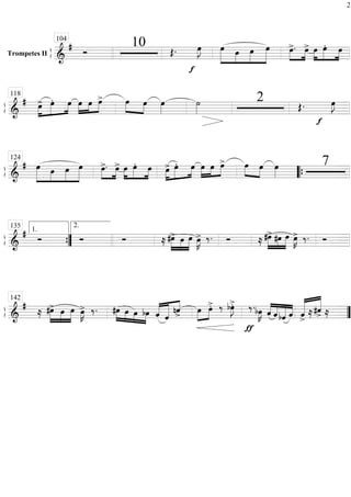 ß
ÍTrompetes II
==========================&
# Ó
10 Œ.Œ.
f
œ»»»»
J »»»»»»
»»»»
»»»»»
»»»»»»
œ œ œ œ »»»»
»»»»
œ>. œ> »»»»
»»»»»
»»»»
œ œ. œ
104
ß
Í
==============================&
# »»»»
»»»»»
»»»»œ> œ. œ œ»»»»
»»»»
»»»»
œ œ> œ»»»»
»»»»
œ œ»»»»
˙»»»»
2 Œ.Œ.
f
œ»»»»
J
118
ß
Í
==============================&
# »»»»»»
»»»»
»»»»»
»»»»»»
œ œ œ œ œ>.»»»»
»»»»
œ> œ»»»»
»»»»»
»»»»
œ. œ œ>»»»»
»»»»»
»»»»
œ. œ »»»»
»»»»
»»»»
œ œ œ> œ»»»»
»»»»
œ œ»»»»
7124
““{
ß
Í
==============================&
#
Ó Ó Ó ≈≈ #œ>»»»»»
»»»»
»»»»»
œ œ œ»»»»
K> ‰. Ó ≈≈ #œ>»»»»»
»»»»
»»»»»
#œ œ œ»»»»
K> ‰. Ó
””{
1.
135 2.
ß
Í
==============================&
#
≈ »»»»»
»»»»
»»»»»
#œ> œ œ œ»»»»
K> ‰. »»»»
»»»» »»»»
»»»»
#œ œ œ bœ «««««
«««««« ««««
ˆ ˆ
nˆ> »»»»
»»»»œ œ>. ‰ bœ»»»»
J>.
ƒ
‰.bœ»»»»
K ˆ««««
««««
«««««
««««
ˆ bˆ ˆ ««««««
««««««
ˆ>
≈ #ˆ> ≈
142
””
2
 