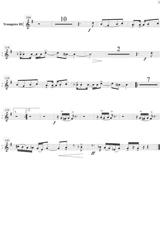 ß
ÍTrompetes III
==========================&
# Ó
10 Œ.Œ.
f
œ»»»»
J ««««
«««««
««««
««««
ˆ ˆ ˆ ˆ ««««
««««
ˆ>. ˆ> ˆ«««« «««« ««««
ˆ. ˆ
104
ß
Í
==============================&
# b œ>»»»»
»»»»
»»»»
œ. œ œ»»»»
»»»»
»»»»œ œ> œ»»»» »»»»(n)œ œ»»»»
˙»»»»
2 Œ.Œ.
f
œ»»»»
J
118
ß
Í
==============================&
#
««««
«««««
««««
««««
ˆ ˆ ˆ ˆ ˆ
>
.««««
««««
ˆ
>
ˆ«««« «««« ««««
ˆ. ˆ »»»»
»»»»
»»»»
b œ> œ. œ »»»»
»»»»
»»»»œ œ œ> œ»»»» »»»»(n)œ œ»»»»
7124
““{
ß
Í
==============================&
# Ó Ó Ó
f
≈ ˆ
>
««««
«««««
««««
nˆ ˆ ˆ««««
k
>
‰. Ó ≈ ˆ
>
««««
«««««
««««
ˆ ˆ ˆ««««
k
>
‰. Ó ≈ ˆ
>
««««
«««««
««««
nˆ ˆ ˆ««««
k
>
‰.
””{
1.
135 2.
ß
Í
==============================&
# »»»»
»»»» »»»»
»»»»
#œ œ œ bœ «««««
««««««
««««««
ˆ ˆ ˆ ««««««
««««««
ˆ ˆ>
‰ b œ»»»»
J>. ‰.
ƒ
bœ»»»»
K ˆ««««
««««
«««««
««««
ˆ bˆ ˆ «««««
«««««
ˆ>
≈ ˆ>
≈ Œ
143
””
2
 