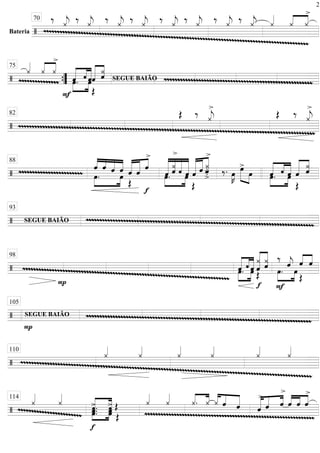 Bateria
===========================/ mmmmmmmmmmmmmmmmmmmmmmmmmmmmmmmmmmmmmmmmmmmmmmmmmmmmmmmmmmmmmmmmmmmmmmmmmmmmmmmmmmmmmmmmmmmmmmmmmmm
‰ ¿««««
j ‰ ¿««««
j ‰ ¿««««
j ‰ ¿««««
j ‰ ¿««««
j ‰ ¿««««
j ‰ ¿««««
j ‰ ¿««««
j ¿«««« «««« ««««
¿ ¿
>
70
==============================/ mmmmmmmmmmmmmm
¿««««
¿«««« ««««
¿
>
F
œ.«««««
««««
«««««
»»»»
»»»»
ˆ ‚ œˆˆ««««««
«««««
Œ
ˆ¿
SEGUE BAIÃO mmmmmmmmmmmmmmmmmmmmmmmmmmmmmmmmmmmmmmmmmmmmmmmmmmmmmmm””{
75
==============================/ mmmmmmmmmmmmmmmmmmmmmmmmmmmmmmmmmmmmmmmmmmmmmmmmmmmmmmmmmmmmmmmmmmmmmmmmmmmmmmmmmmmmmmmmmmmmmmmmmmmmmmmmmmmmmmm
Œ ‰ ¿««««
j
>
Œ ‰ ¿««««
j
>
82
==============================/ mmmmmmmmmmmmmmmmmmmmmmm »»»»
»»»»
««««
««««
«««««
«««««
œ.
ˆ ˆ ˆ ˆ
œ
Œ
ˆ««««««
««««««
««««
ˆ
ˆ
>
f
œ.»»»»
»»»»
«««««««
««««««
««««««
«««««««
ˆ ˆ¿
>
‚ œˆ
Œ
ˆ«««««««
«««««
««««««
ˆ ˆ
>.
¿
>
>. ‰. œ»»»»
K
»»»»» »»»»
œ>
œ œ.ˆ«««««
««««
«««««
»»»»
»»»»
‚ œˆ
Œ
ˆ««««««
«««««¿ˆ
88
==============================/ SEGUE BAIÃO mmmmmmmmmmmmmmmmmmmmmmmmmmmmmmmmmmmmmmmmmmmmmmmmmmmmmmmmmmmmmmmmmmmmmmmmmmmmmmmmmmmmm
93
==============================/ mmmmmmmmmmmmmmmmmmmmmmmmmmmmmmmmmmmmmmmmmmmmmmmmmmmmmmmmmmmmmmmmmmmmmmmmmmmmmP
ˆ»»»»
»»»»
œ.«««««
««««
«««««
‚
œˆ
f
¿
Œ
«««««««
««««««
ˆ
¿ˆ
F
»»»»
»»»»
‰
œ.
ˆ««««
j
œ
ˆ
Œ
««««
««««
ˆ
98
==============================/ SEGUE BAIÃO
P
mmmmmmmmmmmmmmmmmmmmmmmmmmmmmmmmmmmmmmmmmmmmmmmmmmmmmmmmmmmmmmmmmmmmmmmmmmmmmmmmmmmm
105
==============================/ mmmmmmmmmmmmmmmmmmmmmmmmmmmmmmmmmmmmmmmmmmmmmmmmmmmmmmmmmmmmmmmmmmmmmmmmmmmmmmmmmmmmmmmmmmmmmmmmmmmmmmmmmmmmm
¿««««
¿««««
¿««««
¿««««
¿««««
¿««««110
==============================/ mmmmmmmmmmmmmmmmmmmmmmm
¿««««
¿««««
f
ˆ.œ.‚>.»»»»»
»»»»»«««««««
«««««««
œˆ‚>
Œ
Œ
mmmmmmmmmmmmmmmmmmmmmmmmmmmmmmmmmmmmmmmmmmmmmmmmmmmmmmmmmmmmmmm
¿««««
¿««««
¿.«««« ««««
¿ ¿««««
««««
«««««
ˆ ˆ ««««««
«««««
««««
ˆ
>
ˆ ˆ
>
««««
««««
««««
ˆ ˆ ˆ
>114
2
 