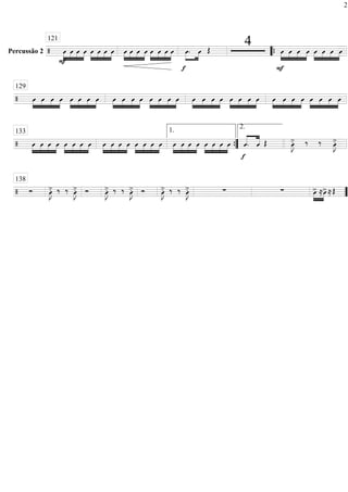 Percussão 2 =================================/ »»»»
»»»»
»»»»
»»»»F
Û Û Û Û »»»»
»»»»
»»»»
»»»»
Û Û Û Û »»»»
»»»»
»»»»
»»»»
Û Û Û Û »»»»
»»»»
»»»»
»»»»
Û Û Û Û
f
»»»»
»»»»
Û. Û Œ
4
F
»»»»
»»»»
»»»»
»»»»
Û Û Û Û »»»»
»»»»
»»»»
»»»»
Û Û Û Û
121
““{
====================================/ »»»»
»»»»
»»»»
»»»»
Û Û Û Û »»»»
»»»»
»»»»
»»»»
Û Û Û Û »»»»
»»»»
»»»»
»»»»
Û Û Û Û »»»»
»»»»
»»»»
»»»»
Û Û Û Û »»»»
»»»»
»»»»
»»»»
Û Û Û Û »»»»
»»»»
»»»»
»»»»
Û Û Û Û »»»»
»»»»
»»»»
»»»»
Û Û Û Û »»»»
»»»»
»»»»
»»»»
Û Û Û Û
129
====================================/ »»»»
»»»»
»»»»
»»»»
Û Û Û Û Û»»»»
»»»»
»»»»
»»»»
Û Û Û »»»»
»»»»
»»»»
»»»»
Û Û Û Û Û»»»»
»»»»
»»»»
»»»»
Û Û Û »»»»
»»»»
»»»»
»»»»
Û Û Û Û Û»»»»
»»»»
»»»»
»»»»
Û Û Û
f
««««
««««
Û. Û Œ Û»»»»
J>. ‰ ‰ Û»»»»
J>.
133
””{
1.
2.
====================================/ Ó Û»»»»
J>. ‰ ‰ Û»»»»
J>. Ó Û»»»»
J>. ‰ ‰ Û»»»»
J>. Ó Û»»»»
J>. ‰ ‰ Û»»»»
J>. ∑ ∑ »»»»
»»»»
Û> ≈Û>≈ Œ
138
””
2
 