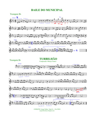 & bb
b 4
2
%Introd.
œ œn œ
3
œ œ œn
3
˙ ˙n
œ œ œ
3
œ œn œ
3
œ
Œ
Œ
.œ œ
Voz
Œ
œ
œ
œ œ œ œ
œ œ
œ Œ œ œ œ ˙ Œ
œ œ
& bb
b
13
.œ œœ œ œ œ œ ˙
Œ œ
œ œ œ
œ œ œ ˙ Œ
œ œ .œ
j
œ œ œ œ œ ˙ Œ œ
œ œ œ
& bb
b
26
œ œ œ ˙ ‰ j
œ œ# œn j
œn œ J
œ œb œ œ œ ˙ Œ œ
œ œ œ œ œ
œ ˙ ‰ J
œ œ œ J
œ œn J
œ
& bb
b nn
n ..
38 VIVO
œ œn œ œ ‰ j
œ œ œn œ œ œ œ œ œ œ œ
Hei!
J
œ œ ‰ ‰ j
œ œ œ œ œ œ œ œ œ œ œ
Hei!
J
œ œ ‰ ‰ j
œ œ œ
& ..
48
œ œ œ œ œ œ œ œ
Hei!
J
œ œ ‰ ‰ j
œ œ œ œ œ œ œ
1.
j
œ ‰ Œ ‰ j
œ œ œ
2.
œ ≈œ .œ œb Ao %œ œ œb œ
##
Introd.
˙ ‰œœœœœ
3 3
œ œ œ œ œ œ# œ ˙ ‰œœœœœ
3 3
œ œ œ# œ ˙ ˙ ‰œœœœœ
3 3
œ œ œ œ
&
## nnb
73
˙ œ œ œ
3
œ œ œ
3
˙
Voz
‰
j
œ œ œ œ œ œ œ œ œ œ ˙ ‰ j
œ œ œ œ œ œ œ œ œ œ ˙
& b
85
‰ j
œ œ œ œ œ œ œ œ œ œ ˙ œ œ ˙
œ œ ˙ ‰
j
œ œ œ œ œ œ œ œ œ œ ˙ ‰ j
œ œ œ
& b n##
98
œ œ œ œ œ œ œ ˙ ‰ j
œ œ œ œ œ œ œ œ œ œ ˙ œ œ ˙ œ œ ˙ ˙œ œ# œ œ œn œ#
3
3
&
## ..
110
˙ ‰ œ œ œ œ œ
3 3
œ œ œ œ œ œ# œ ˙ ‰ œ œ œ œ œ
3 3
œ œ œ œ ˙ ˙
&
## ..
119
‰ œ œ œ œ œ
3 3
œ œ œ œ ˙ œ œ œ
3
œ œ œ
3
1.
œ œ œ œ œ Œ
2.
œ œ œ œ œ Œ
Trompete Bb
©EDIÇÃO: Jorge Nobre / Ipu-Ce. - Fev/2010
jorgenobredosax.blogspot.com
BAILE DO MUNICIPAL
TURBILHÃO
Composição: Moacyr Franco
Trompete Bb
 