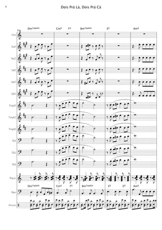 Voz
===========================&
∑
Dm7(add4)
∑
Cm9 F9
∑
Bm7(add4)
∑
E9
∑
Am9
Sxa1
===========================&
##
#
Œ »»»»
»»»»»œ œ œ»»»»
J ‰ œ»»»»
»»»»»
œ
∑ Œ œ»»»»
»»»»
#œ ‰ E E ‰ ∑ Œ. œ»»»»
J »»»»
»»»»
»»»»
»»»»
œ œ œ œ
Sxa2
===========================&
##
#
Œ ˆ«««« ««««
ˆ œ»»»»
J ‰ œ»»»»
»»»»»
œ ∑ Œ ˆ«««« ««««
ˆ ‰ ee‰ ∑ Œ. œ»»»»
J »»»»
»»»»
»»»»
»»»»
œ œ œ œ
Sxt1
===========================&
## Œ œ»»»»
»»»»
œ œ»»»»
J ‰ »»»»
»»»»»œ œ ∑ Œ œ»»»»
»»»»
œ ‰ E E ‰ ∑ Œ. œ»»»»
J œ»»»»
»»»»
»»»»
»»»»
œ œ œ
Sxt2
===========================&
## Œ ˆ«««« ««««
ˆ œ»»»»
J ‰ œ»»»»
»»»»»
œ ∑ Œ #ˆ«««« ««««
ˆ ‰ ee‰ ∑ Œ. œ»»»»
J œ»»»»
»»»»
»»»»
»»»»
œ œ œ
Sxbr
===========================&
##
#
Œ »»»»
»»»»»œ œ œ»»»»
J ‰ »»»»
»»»»»œ
œ
∑ Œ
«««« ««««
ˆ_#ˆ
‰
ˆ_««««
jˆ««««
j
‰ ∑ Œ. ˆ««««
j ««««
««««
««««
««««
ˆ ˆ ˆ ˆ
Tmpt1
===========================&
## ˙»»»»
. Œ ‰ œ»»»»
J »»»»
»»»»
œ œ œ»»»» »»»»
»»»»
œ œ ˙»»»» ˙»»»»
‰ œ»»»»
J œ»»»»
»»»»
#œ œ»»»» »»»»
»»»»
œ œ w
Tmpt2
===========================&
## ˙»»»»
. Œ ‰ œ»»»»
J œ»»»»
»»»»
œ œ»»»» »»»»
»»»»
œ œ ˙»»»» ˙»»»»
‰ œ»»»»
J œ»»»»
»»»»
#œ œ»»»» »»»»
»»»»
œ œ w
Tmpt3
===========================&
## ˙»»»»
. Œ ‰ œ»»»»
J »»»»
»»»»
œ œ œ»»»»
œ»»»»
»»»»
œ ˙»»»» ˙»»»»
‰ œ»»»»
J œ»»»»
»»»»
#œ œ»»»» œ»»»»
»»»»
œ w
Tb1
===========================?
˙»»»»
.
Œ ‰ œ»»»»
J »»»»
»»»»
œ_ œ__ œ__»»»»»
œ__»»»»
»»»»
œ_ ˙__»»»» ˙»»»» ‰ œ»»»»
J »»»»
»»»»
œ#œ_ œ_»»»» »»»»
»»»»
œ_ œ_ w__
Tb2
===========================?
˙»»»»
.
Œ ‰ œ»»»»
J »»»»
»»»»
œ_ œ__ œ__»»»»»
»»»»
»»»»
œ__ œ_ ˙__»»»» ˙»»»» ‰
œ»»»»
J »»»»
»»»»
œ#œ_ œ_»»»» »»»»
»»»»
œ_ œ_ w__
Tb3
===========================?
˙»»»»
.
Œ ‰ œ»»»»
J »»»»
»»»»
œ_ œ__ œ__»»»»»
»»»» »»»»
œ__ œ_ ˙__»»»» ˙»»»» ‰ œ»»»»
J »»»»
»»»»
œ#œ_ œ_»»»»
œ_»»»»
»»»»
œ_ w__
Piano
===========================&
‰ ˆˆ««««««
ˆˆ ˆˆˆˆ««««««
j‰ ˆ««««««
jˆˆˆ‰ ˆ««««««
jˆˆˆ ‰œœ»»»»»»
œœ œœ
œ»»»»»»
Jœ ‰ œœœ»»»»»»
Jœ ‰œœœ
œ»»»»»»
J ‰ ˆˆˆ#ˆ««««««
ˆˆˆˆ««««««
j‰ ˆˆ
ˆ««««««
jˆ‰ ˆ
ˆ««««««
jˆˆ ‰ ˆ
ˆ«««««««
ˆ
#ˆ ˆˆ
ˆ
ˆ«««««««
j‰ ˆˆˆ
ˆ«««««««
j‰
ˆ«««««««
jˆˆ
ˆ ‰ œœœ»»»»»»
œ œœœœ»»»»»»
J ‰ œœ
œ»»»»»»
Jœ ‰ œœ»»»»»»
Jœœ
Bass
===========================?
œ»»»»
.
Dm7(add4)
œ»»»»
J ««««
«««««
««««
««««ˆ ˆ ˆ#ˆ ˆ««««
.
Cm9
ˆ««««
j ˙»»»»
F9
ˆ««««.
Bm7(add4)
ˆ««««
j ˆ««««.
E9
ˆ««««
j œ»»»»
.
E9
œ»»»»
J œ»»»»
. œ»»»»
J œ»»»»
.Am9
ˆ««««
j »»»»
»»»»
»»»»
»»»»
œ œ œ œ
Drums
===========================/
»»»»»»»
»»»»»»»
»»»
»»»»»»
Û
‚_
Û
ü_
Û ÛÛ Û
ü_
»»»»
»»»»»»»»
»»»»»»» »»»
ÛÛ Û
‚__‚_
ÛÛ Û
»»»»»»»»
»»»»»»»
»»»»»»» »»»
Û
‚__
Û
‚_
Û Û
‚__
Û Û
»»»»»»»
»»»»
»»»»»»» »»»Û
ü_
Û Û
‚_
ÛÛ Û »»»»
»»»
»»»»»»»ÛÛ Û
‚_»»»»»»»»
»»»»»»
Û
‚__
Û Û
ü_
»»»»
»»»»»»»
»»»»»»»
»»»»»»ÛÛ Û
‚_
Û
‚__
Û
ü_
Û
»»»»»»»
»»»»»»»
»»»
»»»»»»ÛÛ
‚_
Û
ü_
ÛÛ Û
ü_
»»»»
»»»»»»»»
»»»»»»» »»»ÛÛ Û
‚__‚_
ÛÛ Û
»»»»»»»»
»»»»»»»
»»»
»»»»»»
Û
‚__
Û Û
‚_
ÛÛ Û
ü_ »»»»»»»
»»»»»»»»
»»»»»»
»»»»»»»
»»»»»»»ÛÛ
‚_
Û
‚__ü_
ÛÛ Û
‚_‚_
l
l
l
l
l
l
l
l
l
l
l
l
l
l
l
l
l
l
l
l
l
l
l
l
l
l
l
l
l
l
l
l
l
l
l
l
l
l
l
l
l
l
l
l
l
l
l
l
l
l
l
l
l
l
l
l
l
l
l
l
l
l
l
l
l
l
l
l
41
l
l
l
l
l
l
l
l
l
l
l
l
l
l
l
l
l
l
l
l
l
l
l
l
l
l
l
l
l
l
l
l
l
l
l
l
l
l
l
l
l
l
l
l
l
l
l
l
l
l
l
l
l
l
l
l
l
l
l
l
l
l
l
l
l
l
l
l
l
l
l
l
l
l
l
l
l
l
l
l
l
l
l
l
l
l
l
l
l
l
l
l
l
l
l
l
l
l
l
l
l
l
l
l
l
l
l
l
l
l
l
l
l
l
l
l
l
l
l
l
l
l
l
l
l
l
l
l
l
l
l
l
l
l
l
l
Dois Prá Lá, Dois Prá Cá9
 