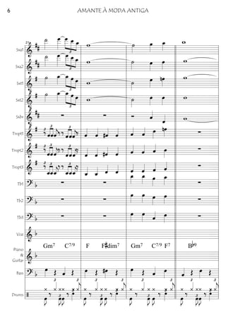 Sxa1
========================&
##
˙__»»»»»
œ___»»»»»
£
»»»»»
»»»»»
»»»»
œ___ œ__ œ_ w ˙»»»»
œ»»»»
œ_»»»»
w_
Sxa2
========================&
##
˙__»»»»»
œ___»»»»»
£
»»»»»
»»»»»
»»»»
œ___ œ__œ_ w ˙»»»» œ»»»»
œ»»»»
w
Sxt1
========================&
•
# ˙»»»»
œ_»»»»
œ_
£
»»»»»
»»»»»
»»»»
œ œ w ˙»»»»
œ»»»»
nœ»»»»
w
Sxt2
========================&
•
# ˙»»»»
œ_»»»»
œ_
£
»»»»»
»»»»»
»»»»
œ œ w ˙»»»»
œ»»»»
œ»»»»
w
Sxbr
========================&
•
## ∑ ∑ Ó ˆ««««
ˆ«««« w
Tmpt1
========================&
# ‰£
ˆ
£
««««
««««
ˆˆ««««
j‰‰ ˆ
£
««««
««««
ˆˆ««««
j‰ ˆ««««
ˆ««««
#ˆ««««
ˆ«««« ˆ««««
ˆ«««« œ»»»»
nœ»»»» ∑
Tmpt2
========================&
# ‰£
ˆ
£
««««
««««
ˆˆ««««
j
‰‰ £
««««
««««
ˆˆˆ««««
j
‰
ˆ««««
ˆ«««« #ˆ««««
ˆ«««« ˆ««««
ˆ«««« ˆ«««« œ»»»»
∑
Tmpt3
========================&
# ‰£
ˆ_
£
««««
««««
ˆ_ˆ_««««
j
‰‰
ˆ_
£
««««
««««
ˆ_ˆ_««««
j
‰
ˆ_««««
ˆ_«««« ˆ««««
ˆ«««« ˆ««««
ˆ«««« ˆ«««« ˆ«««« ∑
Tb1
========================? b ∑ ∑
œ_»»»»
œ_»»»» œ»»»»
œ_»»»» ∑
Tb2
========================? b ∑ ∑
œ»»»»
œ»»»» œ»»»»
œ»»»» ∑
Tb3
========================? b ∑ ∑ œ»»»»
œ»»»» ˆ«««« œ»»»» ∑
Voz
========================& b
Piano
&
Guitar ========================& b
Gm7 C7/9 F F#dim7 Gm7 C7/9 F7 Bb9
Bass
========================? b
œ»»»» Œ ˆ«««« Œ œ»»»» Œ #œ»»»» Œ œ»»»» Œ ˆ«««« œ»»»» ˆ«««« Œ œ»»»» Œ
Drums
========================/
¿
œ»»»»
J
‰
¿«««£
œ»»»»
J£
¿
œ»»»»
J
¿
‰
¿
‚»»»»
£ ¿«««
j
£
¿
œ»»»»
J
‰ ¿«««£
¿
œ»»»»
J£
¿
œ»»»»
J
‰ ¿‚»»»»
£ ¿«««
j
£
¿
œ»»»»
J
‰ ¿«««£
¿
œ»»»»
J£
¿
œ»»»»
J
‰ ¿‚»»»»
£ ¿«««
j
£
¿
œ»»»»
J
‰
¿«««£
¿
œ»»»»
J£œ»»»»
J
¿ ‰ ¿‚»»»»
£ ¿«««
j
£
l
l
l
l
l
l
l
l
l
l
l
l
l
l
l
l
l
l
l
l
l
l
l
l
l
l
l
l
l
l
l l
l
l
l
l
l
l
l
l
l
l
l
l
l
l
l
l
l
l
l
l
l
l
l
l
l
l
l
l
l
l
21
l
l
l
l
l
l
l
l
l
l
l
l
l
l
l
l
l
l
l
l
l
l
l
l
l
l
l
l
l
l
l l
l
l
l
l
l
l
l
l
l
l
l
l
l
l
l
l
l
l
l
l
l
l
l
l
l
l
l
l
l
ll
l
l
l
l
l
l
l
l
l
l
l
l
l
l
l
l
l
l
l
l
l
l
l
l
l
l
l
l
l
l l
l
l
l
l
l
l
l
l
l
l
l
l
l
l
l
l
l
l
l
l
l
l
l
l
l
l
l
l
l
l
AMANTE À MODA ANTIGA6
 