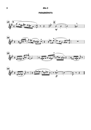 2.49 E
&
#
≈
œ œ œ# œ# œ œ# œ œ.
J ‰ Œ bb
mf
œ œ ˙ ˙
-
n
54
&bb Œ ≈ œn œb œ œ. œn œ œb œ
.
n œ>
Œ ≈ œ.b œ
>
œ œ œ ∑œ œ
.
b œ
>
59
&bb ≈
œ œb œn œ œ
.
b œ
>
˙ ≈ œ œ# œ œ œ œn
œ
>
œ œb œ œ
.
b Œ ≈ œb œ œ# œ
.j ‰
64
&bb ≈
œ œb œn œ
.j ‰ ≈ œ œb œn œ
œb œb œ
.
‰
ff
œ
>
b  ˙ œ
J
‰ Œ
Alto 2
PARAQUEDISTA
2
 
