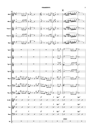 37
D
Alto 1
Alto 2
Tenor 1
Tenor 2
Bari.
Tpt. 1
Tpt. 2
Tpt. 3
Tpt. 4
Tbn. 1
Tbn. 2
Tbn. 3
E. Gtr.
Pno.
Bass
Dr.






&
# œ># œ œ
. œ>
≈ œ
>

j
œ œ>#
J ‰ ≈ œ
. œ> œ œ
>
 Œ ≈ œ# œ œ# œ# œ œ œ œ 
‰
&
#
œ
>
œ œ
.
œ
>
≈ œ
>

j
œ œ
>j
‰ ≈ œ
.
œ
>
œ œ
>
 Œ ≈ œ# œ œ# œ# œ œ œ œ 
‰
& œ> œ œ
.
œ>
≈ œ>
J
œ œ>
J
‰ ≈ œ
.
œ
>
œ œ> Œ ≈ œ# œ œ# œn œ œ œ œ  ‰
& œ
>
œ œ
.
œ
>
≈ œ>
J
œ œ
>j ‰ ≈ œ
.
œ
>
œ
œ> Œ ≈ œ# œ œ# œn œ œ œ œ  ‰
&
# œ> œ œ. œ>
≈
œ>
J
œ
œ
>j
‰ ≈ œ
. œ> œ œ
>
 Œ ≈ œ# œ œ# œ# œ œ œ œ 
‰
& ∑ ∑ ∑ Œ œ> œ> œ> œ œ. œ> ˙
& ∑ ∑ ∑ Œ œ
>
œ
> œ> œ œ.
œ
>
˙
& ∑ ∑ ∑ Œ œ
>
œ
>
œ
>
# œ œ
.
œ
>
˙
& ∑ ∑ ∑ Œ œ
>
œ
>
œ
>
œ œ
.
œ
>
˙
?
bb
œ>
œ œ> œ œ.
œ> œ œ.
‰ ≈
œ. œ> œ œ.
œ œn œ
. œ>
Œ
œ>b œ> œ> œ œ. œ> ˙
?
bb
œ>
œ œ> œ œ.
œ> œ œ.
‰ ≈
œ. œ> œ œ.
œ œn œ
. œ>
Œ œ> œ> œ># œ œ. œ> ˙
?bb
œ>
œ œ> œ œ.
œ> œ œ.
‰ ≈
œ. œ> œ œ.
œ œn œ
. œ>
Œ œ
>
œ
>
œ
>
œ œ
.
œ
>
˙
&bb
C7
 
F
 
C7
 
F

G.7

D7
 
G.7
 
&bb
C7
 
F
 
C7
 
F

G.7

D7
 
G.7
 
?bb
C7
 
F
 
C7
 
F

G.7

D7
 
G.7
 
/ ∑ ∑ ∑ ∑
RITMO
∑ ∑
PARAQUEDISTA 7
 