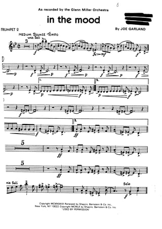 ó
As recorded by the Glenn Miller Orchestra
in the mood -
TRUMPET2 By JOE GARLAND
ťnÉDlumBouxcÉ{Empo
D
n
,P
i€-
,f
>P
)
i'
jv
.f
CopyrightMCMXXXIX Renewedby Shapiro,Bernstein& Co. Inc.,
New York,NY 1OO22CopyrightMCMLX by Shapiro,Bernsrein& Co. lnc
"USEO BY PERMISSION"
 