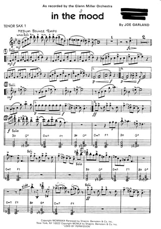 As recordedby the Glenn Miller Orchestra
in the ňrood -
By JOE GARLANDTENOR SAX 1
IÝlElrUrn8ouxce Íeneo
unis.Soli >-r^7 7n >^2
,fz-
llol
pf prf
@ sott
7ř, 1..- . r )
,f soto
Bb Go C m 1 F 1 wGo CmT F1 8V Go
Cvnl F I
sy> +H
Cvn? F1
Ťv.
Eb Go C'n? tl
fÍ
copyrightMcMXXxrx Renewedby shapiro,Bernstein& co. Inc.,
New York,NY 10022 CopyrightMCMLX by Shapiro.Bernstein& Co. lnc" U S E DB Y P E R M I S S I O N ' '
 