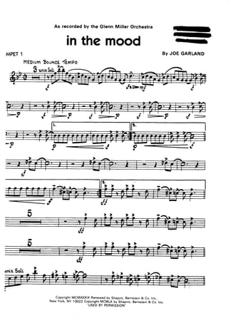 As recorded by the Glenn Miller Orchestra
in the mood
'-P
L.
t
ef,Í
t
-
By JoE GARIÁNDMPET1
MEDrumSouxce (cmpo
{_p
,f
3 un,g.Sol,-,Ít
CopyrightMCMXXXIX Renewedby Shapiro,Bernsteing Co. Inc.,
New York,NY 10O22CopyrightMCMLX by Shapiro,Bernstein& Co. lnc.,,USED
BY PERMISSION''
 