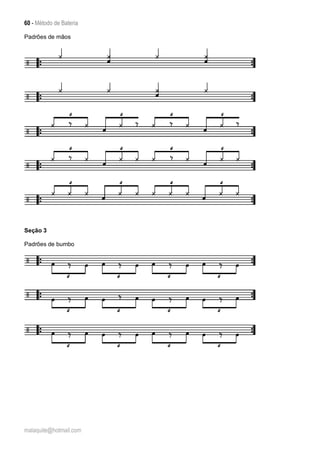 60 - Método de Bateria
malaquite@hotmail.com
Padrões de mãos
Seção 3
Padrões de bumbo
 