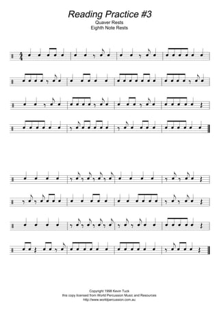 Reading Practice #3
Quaver Rests
Eighth Note Rests
Copyright 1998 Kevin Tuck
this copy licensed from World Percussion Music and Resources
http://www.worldpercussion.com.au
 