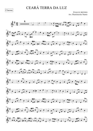 &
#
42
4
˙ ˙ ˙ ‰ J
œ œœœ≈ .œ œœœœ œ œ œ
œ œ
&
#12
œœœ
œ œ œ œ œ œœ
œ œ œ œ œœœ
œ œ ˙
J
œ ‰ Œ œ œ œ œ œ œ
&
#21
œ œ œ œ œ œ œœœ œ# œœœ œ œ œ œ œ
œ œ œ# œ œ œ œ œ
&
#30
œ œœœ œ œ
œ œœœ œ
œ œ œ œ œ œ œ œ œ œ œ œ œ œ œ œ œ
&
#39
œ œœœ œ# œœœ œ œ œ œ œ œ œ œ# œ œ œ œ œ œ œœœ œ œ
œ
&
#48
œ œ œ œ œ œ œ œ œ œ œ œ œ œ œ œ œ œ
œ œ œ œ œ
œ
œ œ œ
&
#58
˙ œ œ œ œ œ œ œ œ œ œ œ œ œ œ œ œ œ œ œ œœœ œ œ
&
#68
œ œ œ œ œ œ œ œ œ# œ œ ˙ J
œ ‰ Œ œ œ œ
œ œ œ œ œ œ œ
&
#79
œ œ œ œ œ œ œœœ œ# œœœ œ œ œ œ œ œ œ œ# œ œ œ œ œ
&
#88
œ œœœ œ œ
œ œœœ œ
œ œ œ œ œ œ œ œ œ œ œ œ œ œ œ œ œ
&
#97
œ œ œœœ œ# œ œœœ œ œ œ œ œ œ œ œ œ# œ œ œ œ œ œ œœœ œ œ
œ
CEARÁ TERRA DA LUZ
ÍTALO E RENNO
Clarone
Arr.:Themistcoles Stanto
 