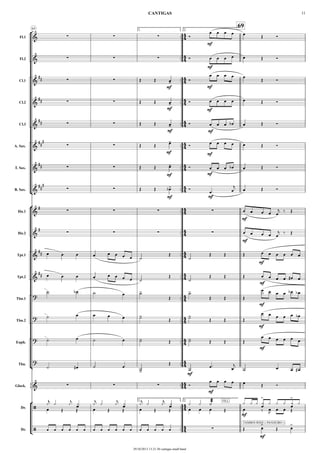 °
¢
°
¢
{
°
¢
65 1.
1.
..
..
..
..
..
..
..
..
..
..
..
..
..
..
..
..
..
..
..
2.
2.
69
Fl.1
Fl.2
Cl.1
Cl.2
Cl.3
A. Sax.
T. Sax.
B. Sax.
Hn.1
Hn.2
Tpt.1
Tpt.2
Tbn.1
Tbn.2
Euph.
Tba.
Glock.
Dr.
Dr.
4
4
4
4
4
4
4
4
4
4
4
4
4
4
4
4
4
4
4
4
4
4
4
4
4
4
4
4
4
4
4
4
4
4
4
4
4
4
& ∑ ∑ ∑
mf
& ∑ ∑ ∑
mf
&
## ∑ ∑
mf mf
&
## ∑ ∑
mf mf
&
## ∑ ∑
mf mf
&
##
#
∑ ∑
mf mf
&
## ∑ ∑
mf mf
&
##
#
∑ ∑
mf mf
&
#
∑ ∑ ∑ ∑
mf
&
#
∑ ∑ ∑ ∑
mf
&
##
mf
&
##
mf
?
mf
?
mf
?
mf
?
mf
& ∑ ∑ ∑
mf
/
FILL
mf
/ ∑
TAMBOURINE ( PANDEIRO )
mf
Ó
œ œ œ œ œ Œ Ó
Ó œ œ œ œ œ Œ Ó
Œ Œ œ- Ó
œ œ œ œ œ
Œ Ó
Œ Œ œ- Ó œ œ œ œ œ Œ Ó
Œ Œ œ- Ó œ œ œ œb œ Œ Ó
Œ Œ œ-
Ó œ œ œ œ œ Œ Ó
Œ Œ œ- Ó œ œ œ œb œ Œ Ó
Œ Œ œ-b Ó
œ. œ
j œ Œ Ó
œ œ œ œ œ
j ‰ Œ
œ œ œ œ œ
j ‰ Œ
œ œ œ œ œ œ œ œ ˙
Œ
˙
Œ Œ Œ œ œ œ œ œ œ
œ œ œ œ œ œ œ œ ˙
Œ
˙
Œ Œ Œ œ œ œ œ œ# œ
˙ œb ˙ œ ˙-
Œ
˙-
Œ Œ Œ
œ œ œ œ œb œb
˙ œ œ œ œ ˙-
Œ ˙-
Œ Œ Œ
œ œ œ œ œ œb
˙ œ ˙ œ ˙- Œ ˙- Œ Œ Œ
œ œ œ œ œ œ
˙ œ# ˙ œ
˙-
Œ
˙
œ.
œ
j
˙ œ œ œ#
Ó
œ œ œ œ œ Œ Ó
œ
¿j ¿
Œ Œ
¿j
h¿
œ
¿j ¿
Œ Œ
¿j
h¿
œ
¿j ¿
Œ Œ
¿j
h¿
œ
¿
œ
¿
œ
æææY
Œ œ ‰
¿ ¿ ¿
œJ
œ
¿
>
¿
œ œ Œ
¿ ¿
œ
¿
>
¿
‚ ‚ ‚ ‚ ‚ ‚ ‚ ‚ ‚ ‚ ‚ ‚ ‚ ‚ ‚ ‚ ‚ Œ 6>
Œ 6>
CANTIGAS 11
29/10/2013 13:21:30 cantigas small band
 