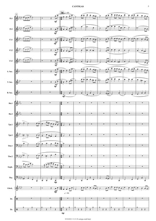 °
¢
°
¢
{
°
¢
26
28 q = 80
q = 80
Fl.1
Fl.2
Cl.1
Cl.2
Cl.3
A. Sax.
T. Sax.
B. Sax.
Hn.1
Hn.2
Tpt.1
Tpt.2
Tbn.1
Tbn.2
Euph.
Tba.
Glock.
Dr.
Dr.
3
4
3
4
3
4
3
4
3
4
3
4
3
4
3
4
3
4
3
4
3
4
3
4
3
4
3
4
3
4
3
4
3
4
3
4
3
4
&bb
bb
mf
&bb
bb
mf
&bb
mf
&bb
mf
&bb
mf
&b ∑
mf
&bb ∑
mf
&b ∑ ∑
mf
&bb
b ∑ ∑ ∑ ∑ ∑ ∑ ∑ ∑ ∑
&bb
b ∑ ∑ ∑ ∑ ∑ ∑ ∑ ∑ ∑
&bb ∑ ∑ ∑ ∑ ∑ ∑
&bb ∑ ∑ ∑ ∑ ∑ ∑
?
bb
bb ∑ ∑ ∑ ∑ ∑ ∑
?
bb
bb ∑ ∑ ∑ ∑ ∑ ∑
?
bb
bb ∑ ∑ ∑ ∑ ∑ ∑
?
bb
bb
mp
&bb
bb ∑
mp
/ ∑ ∑ ∑ ∑ ∑ ∑ ∑ ∑ ∑
/
mp
œ œ œ œ ˙ Ó Œ
œ œ
œ œ œ œ
˙
œ œ œ œ œ œn ˙ œ œ œ œ œ œ œ œ œ œ œ œ œ œ œ
œ œ œ œ ˙ Ó Œ œ œ œ œ œ œn ˙
œ ˙n œ ˙ œ
œn œ œ œ œn œ ˙ ˙n œ œ
œ œ œ œ ˙
Ó Œ œ œ
œ œ œ œ
˙
œ œ œ œ œ œn ˙ œ œ œ œ œ œ œ œ œ œ œ œ œ œ œ
œ œ œ œ ˙
Ó Œ œ œ
œ œ œ# œ ˙ œ œn œ œb ˙ œ œn œ œ œ œ ˙ œ œ œ#
œ œ œ œ ˙
Ó Œ œ œ
œ œ œ œ# ˙ œ œ ˙ ˙ œ œb œ œ œ# œ ˙ ˙# œ œ
Ó Œ
œ œ
œ œ œ œ
˙
œ œ œ œ œ œ# ˙ œ œ œ œ œ œ œ œ œ œ œ œ œ œ œ
Ó Œ œ œ œ œ œ œ# ˙ œ œ œn œ œ# œ ˙<n> œ œn œ œ œ œ œ œ œ œ# œ
˙
œ
˙
œ
œ
œ
œ ˙ œ œ# ˙ œ
˙ œ œ œ œ
œ ˙ œ œ œ
œ œ# œ œ œ œ ˙ Œ
œn ˙b œ œ œ œ œ œ# œ ˙ Œ
œ ˙ œ œ œ œ œ œ œ ˙
Œ
œb ˙ œ œ œ œn œ œ ˙
Œ
œ œ œ œ ˙
‰
œ
J
œ œn œ œ œ œ ˙
Œ
œn œ œ
œ œ œ
œ
œ ˙ œ ˙ œ œ
Œ
œ ˙ œ œn ˙
œ ˙ œ œ œ
œ
Ó Œ œ œ
œ œ œ œ
˙
œ œ œ œ œ œn ˙ œ œ œ œ œ œ œ œ œ œ œ œ œ œ œ
1
Œ
1
Œ
1
Œ
1
Œ
1
Œ
1 1
Œ Œ
1
Œ
1 1
Œ Œ
1
Œ Œ
1
Œ Œ
1
Œ Œ
CANTIGAS 5
29/10/2013 13:21:29 cantigas small band
 