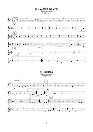 1
80 - MARCHA GALANTE
Banda completa
Joel Barbosa
81 - MARCHA
Banda completa
Joel Barbosa
 