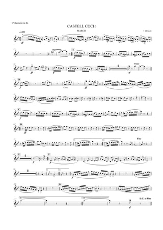 
q=120
MARCH
1°Clarinete in Bb
T.J.Powell
CASTELL COCH

ff


       



 

          





 



 









3 3 3 3
13

A
   
   

 
p
                           
22
   
ff

    

p
                   

sf

 
 


 
B33

f
      
Cresc.

   

ff
      
       
44
                        
   


   

        
    
 
C54

f
                                        
  

D62
 
ff
   
  
               
  
              
  

72 1.

2.
Fine
                  
  

      
          
   

 
  
E82

F


f
 

 
 
p
 
          

       
    
        
98 1.

2.


  
   
  
f
                



         
108 G
     
        



   
117
1.

2.
D.C. al Fine




  



 
sf

 
 