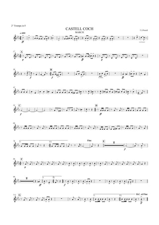 
q=120 MARCH
2° Trompa in F
T.J.PowellCASTELL COCH

ff




     

 

 

    



  



 



 



  



 
 



A17

p




    



        
ff
   

  

 

 
p











 



30

B
  
f



    
 
f
  

    
Cresc.


   
ff


 

 

 

  
42

                  

  



  

        

 

 
 
C54

D


f
            
   

  
ff
     
  
         
66

       
  
                
  
 
              
  

76 1.

2.
Fine E

      
        
   

 
  

f
 

 




F86

 
p

 
  
 
  
 
  
 
  

 

 

 

 

 

 

 
  
 
  
 
  
 

 
98 1.

2.




ff
 

  
 
f
 

 

 

 





   

 

 

 
 



 
G111 1.

2.
D.C. al Fine

  
  
  
  





   

 

 

 

     

       


sf




 