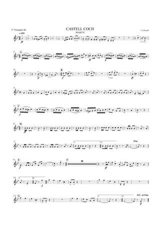 
q=120 MARCH
2º Trompete Bb T.J.PowellCASTELL COCH

ff




    



       



 




    
  
 
 
 

 



A17

p
               
ff


   

p
         
29

B
   
sf





   
 
f
     

Cresc.

   

ff
 


  

41
                     

  



  

        

   
 
C54

f
                                

  

 

D62
 
ff
     

 

               

 

               

 

72 1.

2.
Fine
                

 

     

       

  

 
  
E82

F

f
        



 

 
ff
  
 




    

 
1.

101 2.



  
 
f
     



 
   
 
 
G111 1.

2.
D.C. al Fine
     



 
       
    
 
sf

 
 