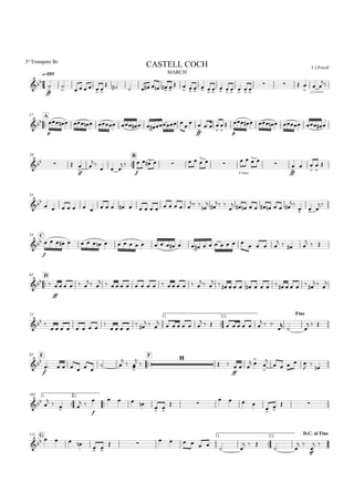 
q=120 MARCH
3º Trompete Bb
T.J.PowellCASTELL COCH

ff



      
        
 
  
  
   
 
 
 

 


A17

p
               
ff


 




p
         
29

B
  
sf



 
  
 
f
     

Cresc.

   

ff
 


 




41

                    
 

 
 

         

  

C54

f
                                
   
  

D62
 
ff
     
  
                
  
                
  

72 1.

2.
Fine
 
       

   
 
  

     
        
  


 
  
E82

F

f
      
 

 




 
ff
  
 




    
  
1.

101 2.



  
 
f
      
 
   


 
G111 1.

2.
D.C. al Fine
      
 
     
 
  
 
 
sf

 
 