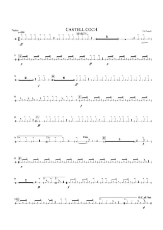 
q=120
MARCH
Pratos T.J.PowellCASTELL COCH

ff














 













 

 



 

A17

p
  

   

   

   

   

   


ff







p
  

   

   

   


29

B

 
f




 

ff






  

 

 

 

 

 

 

48 C
 

  



  











 



 
f
  

   

   

   

   

   


60

D
 
 




ff












 











 











 





76 1.

2. Fine E
 





 





 


    
f

 

F86

p
  

   

   

   

   

   

   

   

   

   

   

 

 
98 1.

2.

 
ff




 



 
f
  

   

 

 



  

   

 

 



G111 1.

2.
D.C. al Fine
   

   

 



 



  

   

   

    


sf



 