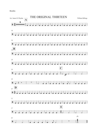 William BillingsArr: James D. Ployhar THE ORIGINAL THIRTEEN
Bombo
A
N 5 5 5 5 5 5 5 5 5 5 5 5 5 5 5 5 5 5 5 5
10
N 5 5 5 5 5 5 5 5 5 5 5 5 5 5 5 5 5 5 5 5 5 5 5 5
16
N 5 5 5 5 5 5 5 5 5 5 5 5 5 5 5 5 5 5 5 5 5 5 5 5
B22
N 5 5 5 5 5 5 5 5 5 5 5 5 5 5 5 5 5 5 5 5 5 5 5 5
28
N 5 5 5 5 5 5 5 5 5 5 5 5 5 5 5 5 5 5 5 5 5 5 5 5
34
C
N 5 5 5 5 5 5 5 5 5 5 5 5 B EE
B B B
39
N 5 4 ? 0 B 5 5 5 5 5 5 5: 5

B 5 5 5 5
::
D45
N 5 5 5 5 5 5 5 5 5 5 5 5 5 5 5 5 5 5 5 5 5 5 5 5
51
N 5 5 5 5 5 5 5 5 5 5 5 5 5 5 5 5 5 5 5 5 5 5 5 5
57
::
E
N 5 5 5 5 5 5 5 5 5 5 5 5 B B B B
62
N B B 5 5 5 5 5: 5

B 0
MMMMM'

 