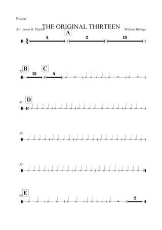 William BillingsArr: James D. PloyharTHE ORIGINAL THIRTEEN
Pratos
A
N
B22
C
N  ? 2 2 2 2  ?  ?
::
D45
N 2 2 2 2 2 2 2 2 2 2 2 2 2 2 2 2 2 2 2 2
50
N 2 2 2 2 2 2 2 2 2 2 2 2 2 2 2 2 2 2 2 2
55
::N 2 2 2 2 2 2 2 2 2 2 2 2 2 2 2 2 2 2 2 2
E60
N       2 2 2 2  ?
 