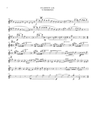 120
H



   



 

f
 

        
 

  
f
 

   
128

       
f
  

          





   
 
136



 
ff


  
 
   


 
mp

   

  

  

  

 
fz

  

Iq.=116143
 
f
  

  


       
        

  

  
151
 
    

  

  

   
 
  
   

ff
  
J159

   

  

    
 
  


 

   



  
    


 

 
 

169






 

   

  
 





 

   


   


 

177

  
mp
    
ff
  

fz


fz


 
2ªCLARINETE in Bb
76 TROMBONES
2
 