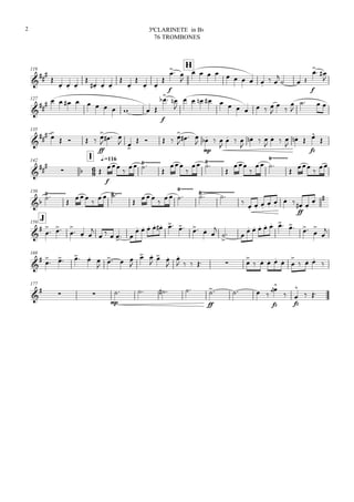 119
H




  

  



 

f
 

        
 

  
f
 

127


           
f
  

          





  
135

 
   
ff


  
 
    

 
mp

   

  

  

  

 
fz


142

I q.=116



  
f


 

 

 

 

 





150
 

    
    

 

  
 
 
ff

 

J159

 

  

  

    
         



 
        



169

 

    

  

 

 


     

     

  

177


 
mp
    
ff
   
fz


fz


 
3ªCLARINETE in Bb
76 TROMBONES
2
 