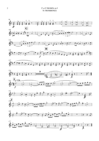 99

ff




 




 

 








 




 

 








 



 




106
G




  

mp
   




 

   
3
  
3
    


113


 
 
3
  
3
    

   

  

     

  

120
H

   
   

  
f

 

       
       

127

        


 

 

 

 
f

 

 

 

 

 


134


 

 


  

mp
    


fz


  

I q.=116143

f

 

 

   
     

       
151
  

 

  



 


 



 

      
ff





J159
 



 

  
 

          

  

     


169
 


   

  


 
  
  
 
    

177
 

  
  
 




  

 

ff



 
   
fz


 
3ª e 4ª TROMPA in F
76 TROMBONES
2
 