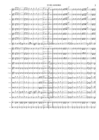 &
&
&
&
&
&
&
&
&
&
&
&
&
&
?
?
?
?
?
ã
ã
bb
#
#
#
#
#
#
bb
bb
bb
..
..
..
..
..
..
..
..
..
..
..
..
..
..
..
..
..
..
..
..
..
..
..
..
..
..
..
..
..
..
..
..
..
..
..
..
..
..
..
..
..
..
Fl.
Req.
1º Cl.
2º Cl.
3º Cl.
1º Alto
2º Alto
Tenor
1º Tpt.
2º Tpt.
3º Tpt.
1º Horne
2º Horne
3º Horne
1º Tbn.
2º Tbn.
3º Tbn.
Euph.
Tuba
Caixa
B. P.
Ÿ~~
Ÿ~
Ÿ~
Ÿ~
Ÿ~ Ÿ~
Ÿ~
Ÿ~
Ÿ~
Ÿ~34
œ œ œ œ
œ œ œ œ
œ œ œ œ
œ œ œ œ
œ œ œ œ
œ œ œ œ
œ œ œ œ
œ œ
34
œ œ œ œ
œ œ œ œ
œ œ œ œ
‰ J
œ ‰ J
œ
‰ j
œ ‰ j
œ
‰ j
œ
‰ j
œ
œ œ
œ œ
œ œ
œ œ
œ œ
34
œ œ œ
æ
Œ
y
œ
˙
˙
˙
˙
˙
˙
˙
œ œ œ œ
˙
˙
˙
‰ J
œ ‰ J
œ
‰
J
œ ‰
J
œ
‰ j
œ ‰ j
œ
˙
˙
˙
œ œ œ œ
œ œ
‰ œœœ œ
Œ
y
œ
œ œ œ œ
œ œ œ œ
œ œ œ œ
œ œ œ œ
œ œ œ œ
œ œ œ œ
œ œ œ œ
œ œ
œ œ œ œ
œ œ œ œ
œ œ œ œ
‰ J
œ ‰ J
œ
‰
J
œ ‰
J
œ
‰ j
œ ‰ j
œ
œ œ
œ œ
œ œ
œ œ
œ œ
œ œ œ
æ
Œ
y
œ
œ œ
œ œ
œ œ
œ œ
œ œ
œ œ
œ œ
œ œ œ œ
œ œ
œ œ
œ œ
‰ J
œ ‰ J
œ
‰
j
œ ‰
j
œ
‰ j
œ ‰ j
œ
˙
˙
˙
œ œ œ œ
œ œ
‰ œ œ œ œ
Œ
y
œ
œ œ
œ œ
œ œ
œ œ
œ œ
œ œ
œ œ
œ œ œ œ
œ œ
œ œ
œ œ
‰ J
œ ‰ J
œ
‰
j
œ ‰
j
œ
‰ j
œ ‰ j
œ
˙
˙
˙
œ œ œ œ
œ œ
œ œ œ
æ
Œ
y
œ
˙
˙
˙
˙
˙
˙
˙
œ œ œ œ
˙
˙
˙
‰ J
œ ‰ J
œ
‰
J
œ ‰
J
œ
‰ j
œ ‰ j
œ
‰
œ œ œ œ
‰
œ œ œ œ
‰ œ œ œ œ
œ œ œ œ
œ œ œ
‰ œ œ œ œ
y
œ
y
œ
1 vezœ œ
1 vez
œ œ
1 vez
œ œ
1 vez
œ œ
1 vez
œ œ
1 vez
œ œ
1 vez
œ œ
1 vez
j
œ
‰ œ
1 vez
œ Œ
1 vez
œ Œ
1 vez
œ Œ
1 vez
J
œ ‰ Œ
1 vez
J
œ ‰ Œ
1 vez
j
œ ‰ Œ
1 vez
J
œ
‰ Œ
1 vez
J
œ
‰ Œ
1 vez
J
œ ‰ Œ
1 vez
j
œ ‰ œ
1 vez
œ Œ
1 vez
J
œ ‰ Œ
1 vez
J
y
œ Œ ‰
2 vezœ
Œ
2 vez
œ
Œ
2 vez
œ Œ
2 vez
j
œ ‰ Œ
2 vez
j
œ ‰ Œ
2 vez
œ
Œ
2 vez
œ Œ
2 vez
œ œ œ œ
2 vez
œ Œ
2 vez
œ Œ
2 vez
œ Œ
2 vez
œ
œ œ œ
2 vez
œ
œ œ œ
2 vez
œ œ œ œ
2 vezœ
œ œ œ
2 vez
œ œ œ œ
2 vez
œ œ œ œ
2 vez
œ
œ œ œ
2 vez
œ œ œ œ
2 vez
J
œ ‰ Œ
2 vez
J
y
œ ‰ Œ
‰ J
œ
‰ J
œ
‰ J
œ ‰ J
œ
‰ J
œ
‰ J
œ
‰ J
œ ‰ J
œ
‰ J
œ ‰ J
œ
‰ J
œ
‰ J
œ
‰ J
œ ‰ J
œ
œ œ
‰ J
œ ‰ J
œ
‰
J
œ ‰
J
œ
‰ j
œ ‰ j
œ
œ œ
œ œ
œ œ
œ œ
œ œ
œ œ
œ œ
œ œ
‰ J
œ ‰ J
œ
y
œ
y
œ
‰ J
œ
‰ J
œ
‰ J
œ ‰ J
œ
‰ J
œ
‰ J
œ
‰ J
œ ‰ J
œ
‰ J
œ ‰ J
œ
‰ J
œ
‰ J
œ
‰ J
œ ‰ J
œ
œ œ
‰ J
œ ‰ J
œ
‰
J
œ ‰
J
œ
‰ j
œ ‰ j
œ
œ œ
œ œ
œ œ
œ œ
œ œ
œ œ
œ œ
œ œ
‰ J
œ ‰ J
œ
y
œ
y
œ
‰
œ œ œ œ œ
‰ œ œ œ œ œ
‰
œ œ œ œ œ
‰ œ œ œ œ œ
‰ œ œ œ œ œ
‰
œ œ œ œ
‰ œ œ œ œ
˙
‰ œ œ œ œ
‰ œ œ œ œ
‰ œ œ œ œ
˙
˙
˙
˙
˙
˙
˙
˙
‰ œ œ œ œ
y
œ
y
œ
˙
˙
˙
˙
˙
˙
˙
œ œ œ œ
˙
˙
˙
œ œ œ œ
œ œ œ œ
œ œ œ œ
œ œ œ œ
œ œ œ œ
œ œ œ œ
œ œ œ œ
œ œ œ œ
˙
æ
Y
˙
‰ J
œ
‰ J
œ
‰ J
œ ‰ J
œ
‰ J
œ
‰ J
œ
‰ J
œ ‰ J
œ
‰ J
œ ‰ J
œ
‰ J
œ
‰ J
œ
‰ J
œ ‰ J
œ
œ œ
‰ J
œ ‰ J
œ
‰
J
œ ‰
J
œ
‰ j
œ ‰ j
œ
œ œ
œ œ
œ œ
œ œ
œ œ
œ œ
œ œ
œ œ
‰ J
œ ‰ J
œ
y
œ
y
œ
‰ J
œ
‰ J
œ
‰ J
œ ‰ J
œ
‰ J
œ
‰ J
œ
‰ J
œ ‰ J
œ
‰ J
œ ‰ J
œ
‰ J
œ
‰ J
œ
‰ J
œ ‰ J
œ
œ œ
‰ J
œ ‰ J
œ
‰
J
œ ‰
J
œ
‰ j
œ ‰ j
œ
œ œ
œ œ
œ œ
œ œ
œ œ
œ œ
œ œ
œ œ
‰ J
œ ‰ J
œ
y
œ
y
œ
‰ œ œ œ œ œ
‰ œ œ œ œ œ
‰ œ œ œ œ œ
‰ œ œ œ œ œ
‰ œ œ œ œ œ
‰
œ œ œ œ
‰ œ œ œ œ
˙
‰ œ œ œ œ
‰ œ œ œ œ
‰ œ œ œ œ
˙
˙
˙
˙
˙
˙
˙
˙
‰ œ œ œ œ
y
œ
y
œ
˙
˙
˙
˙
˙
˙
˙
œ
œ œ œ
˙
˙
˙
œ
œ œ œ
œ œ œ œ
œ œ œ œ
œ œ œ œ
œ œ œ œ
œ
œ œ œ
œ œ œ œ
œ
œ œ œ
˙
æ
Y
˙
‰
œ œ œ œ
‰ œ œ œ œ
‰
œ œ œ œ
‰ œ œ œ œ
‰ œ œ œ œ
‰
œ œ œ œ
‰ œ œ œ œ
œ œ œ
‰ œ œ œ œ
‰ œ œ œ œ
‰ œ œ œ œ
œ œ œ
œ œ œ
œ œ œ
œ œ œ
œ œ œ
œ œ œ
œ œ œ
œ œ œ
‰ œ œ œ œ
y
œ
y
œ
22 DE JANEIRO 3
 