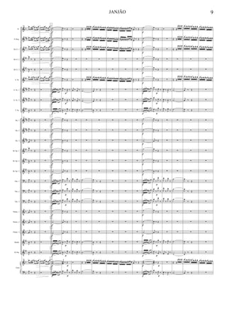 &
&
&
&
&
&
&
&
&
&
&
&
&
&
&
?
?
?
V
V
V
V
V
&
?
b
##
#
#
#
#
##
##
#
##
##
##
#
#
#
b
b
b
b
b
b
#
#
b
b
Fl.
Eb Req.
Bb Cl. 1
Bb Cl. 2
Bb Cl. 3
S. Sx.
A. Sx. 1
A. Sx. 2
T. Sx.
Hn. 1
Hn. 2
Hn. 3
Bb Tpt. 1
Bb Tpt. 2
Bb Tpt. 3
Tbn. 1
Tbn. 2
Tbn. 3
Tbnito. 1
Tbnito. 2
Tbnito. 3
Bomb.
B.Tba.
Guia
140 œ ≈ œ œ ≈ œ
œ ≈ œ œ ≈ œ
œ ≈ œ œ ≈ œ
J
œ
‰ Œ
J
œ ‰ Œ
œ ≈ œ œ ≈ œ
J
œ
‰ Œ
J
œ ‰ Œ
J
œ ‰ Œ
140
J
œ ‰ Œ
J
œ
‰ Œ
j
œ ‰ Œ
J
œ
‰ Œ
J
œ ‰ Œ
J
œ ‰ Œ
J
œ
‰ Œ
J
œ
‰ Œ
J
œ
‰ Œ
j
œ ‰ Œ
j
œ ‰ Œ
j
œ ‰ Œ
J
œ ‰ Œ
J
œ ‰ Œ
140 œ ≈ œ œ ≈ œ
J
œ ‰ Œ
œ ≈ œ œ ≈ œ
œ ≈ œ œ ≈ œ
œ ≈ œ œ ≈ œ
Ó
Ó
œ ≈ œ œ ≈ œ
Ó
Ó
Ó
∑
∑
∑
∑
∑
∑
∑
∑
∑
∑
∑
∑
Ó
Ó
œ ≈ œ œ ≈
œ
Ó
I
I
I
I
I
I
I
I
I
I
I
I
I
I
I
I
I
I
I
I
I
I
I
I
I
˙
˙
˙
˙
˙
˙
œœœœœ. œ.
œœœœœ. œ.
œœœœœ.
œ.
˙
˙
˙
˙
˙
˙
œœœœœ. œ.
œœœœœ. œ.
œœœœœ. œ.
˙
˙
˙
œœœœœ.
œ.
œœœœœ.
œ.
˙˙˙
œœœœœ. œ.
f
f
f
f
f
f
f
f
f
f
f
f
f
f
f
f
f
f
f
f
f
f
f
f
f
J
œ ‰ Œ
J
œ ‰ Œ
J
œ ‰ Œ
J
œ ‰ Œ
J
œ ‰ Œ
J
œ ‰ Œ
J
œ.
‰
J
œ. ‰
J
œ.
‰
J
œ. ‰
J
œ. ‰ J
œ.
‰
J
œ ‰ Œ
J
œ ‰ Œ
J
œ ‰ Œ
J
œ ‰ Œ
J
œ ‰ Œ
j
œ ‰ Œ
J
œ.
‰ J
œ.
‰
J
œ.
‰ J
œ.
‰
J
œ.
‰ J
œ.
‰
J
œ ‰ Œ
j
œ ‰ Œ
j
œ ‰ Œ
J
œ. ‰ J
œ.
‰
J
œ. ‰ J
œ.
‰
j
œœœ ‰ Œ
J
œ.
‰ J
œ.
‰
p
p
p
p
p
p
p
p
p
p
Ó
Ó
Ó
∑
∑
Ó
j
œ. ‰ j
œ.
‰
j
œ. ‰ j
œ.
‰
J
œ.
‰ J
œ. ‰
∑
∑
∑
∑
∑
∑
J
œ.
‰ J
œ.
‰
J
œ.
‰ J
œ.
‰
J
œ.
‰ J
œ.
‰
∑
∑
∑
J
œ.
‰ J
œ. ‰
J
œ.
‰
J
œ. ‰
Ó
J
œ.
‰ J
œ.
‰
Œ ≈
œ. œ. œ.
Œ ≈ œ. œ. œ.
Œ ≈
œ. œ. œ.
∑
∑
Œ ≈
œ. œ. œ.
˙
˙
˙
∑
∑
∑
∑
∑
∑
˙
˙
˙
∑
∑
∑
˙
˙
Œ ≈
œ. œ. œ.
˙
œ œ œ. œ. œ œ œ. œ.
œ œ œ. œ. œ œ œ. œ.
œ œ œ. œ. œ œ œ. œ.
∑
∑
œ œ œ. œ. œ œ œ. œ.
j
œ ‰ Œ
j
œ ‰ Œ
J
œ ‰ Œ
∑
∑
∑
∑
∑
∑
J
œ
‰ Œ
J
œ
‰ Œ
J
œ
‰ Œ
∑
∑
∑
J
œ ‰ Œ
J
œ ‰ Œ
œ œ œ. œ. œ œ œ. œ.
J
œ ‰ Œ
œ œœ. œ. œœ œ. œ.
œ œœ. œ. œœ œ. œ.
œ œœ. œ. œœ œ. œ.
∑
∑
œ œœ. œ. œœ œ. œ.
∑
∑
∑
∑
∑
∑
∑
∑
∑
∑
∑
∑
∑
∑
∑
∑
∑
œ œœ. œ. œœ œ. œ.
∑
œ œ# œ. œ. œ œ œ.
œ.
œ œ# œ. œ. œ œ œ. œ.
œ œ# œ. œ. œ œ œ. œ.
∑
∑
œ œ# œ. œ. œ œ œ. œ.
∑
∑
∑
∑
∑
∑
∑
∑
∑
∑
∑
∑
∑
∑
∑
∑
∑
œ œ# œ. œ. œ œ œ. œ.
∑
j
œ. ‰ Œ
j
œ.
‰ Œ
J
œ. ‰ Œ
∑
∑
J
œ. ‰ Œ
∑
∑
∑
∑
∑
∑
∑
∑
∑
∑
∑
∑
∑
∑
∑
∑
∑
j
œ. ‰ Œ
∑
˙
˙
˙
˙
˙
˙
œœœœœ. œ.
œœœœœ. œ.
œœœœœ.
œ.
˙
˙
˙
˙
˙
˙
œœœœœ. œ.
œœœœœ. œ.
œœœœœ. œ.
˙
˙
˙
œœœœœ.
œ.
œœœœœ.
œ.
˙˙˙
œœœœœ. œ.
f
f
f
f
f
f
f
f
f
f
f
f
f
f
f
f
f
f
f
f
f
f
f
f
f
J
œ
‰ Œ
J
œ ‰ Œ
J
œ
‰ Œ
J
œ
‰ Œ
J
œ
‰ Œ
J
œ
‰ Œ
J
œ.
‰ J
œ.
‰
J
œ.
‰ J
œ.
‰
J
œ.
‰ J
œ.
‰
J
œ ‰ Œ
J
œ ‰ Œ
j
œ ‰ Œ
J
œ
‰ Œ
J
œ ‰ Œ
J
œ ‰ Œ
J
œ.
‰ J
œ.
‰
J
œ.
‰ J
œ.
‰
J
œ.
‰ J
œ.
‰
J
œ
‰ Œ
J
œ ‰ Œ
j
œ ‰ Œ
J
œ.
‰ J
œ.
‰
J
œ.
‰ j
œ.
‰
J
œœœ ‰ Œ
J
œ.
‰ J
œ.
‰
p
p
p
p
p
p
p
p
p
p
Ó
∑
∑
∑
∑
∑
J
œ. ‰
J
œ. ‰
J
œ. ‰
J
œ. ‰
J
œ.
‰ J
œ.
‰
∑
∑
∑
∑
∑
∑
J
œ.
‰ J
œ.
‰
J
œ.
‰ J
œ.
‰
J
œ.
‰ J
œ.
‰
∑
∑
∑
J
œ.
‰ J
œ.
‰
j
œ.
‰ j
œ.
‰
∑
J
œ. ‰
J
œ. ‰
Œ ≈
œ. œ. œ.
Œ ≈
œ. œ. œ.
Œ ≈
œ. œ. œ.
∑
∑
Œ ≈
œ. œ. œ.
˙
˙
˙
∑
∑
∑
∑
∑
∑
˙
˙
˙
∑
∑
∑
˙
˙
Œ ≈
œ. œ. œ.
˙
œ œ œ. œ. œ œ œ. œ.
œ œ œ. œ. œ œ œ. œ.
œ œ œ. œ. œ œ œ. œ.
∑
∑
œ œ œ. œ. œ œ œ. œ.
j
œ ‰ Œ
j
œ ‰ Œ
J
œ ‰ Œ
∑
∑
∑
∑
∑
∑
J
œ
‰ Œ
J
œ
‰ Œ
J
œ
‰ Œ
∑
∑
∑
J
œ ‰ Œ
j
œ
‰ Œ
œ œ œ. œ. œ œ œ. œ.
j
œ ‰ Œ
œ œ œ. œ. œ œ œ. œ.
œ œ œ. œ. œ œ œ. œ.
œ œ œ. œ. œ œ œ. œ.
∑
∑
œ œ œ. œ. œ œ œ. œ.
∑
∑
∑
∑
∑
∑
∑
∑
∑
∑
∑
∑
∑
∑
∑
∑
∑
œ œ œ. œ. œ œ œ. œ.
∑
JANJÃO 9
 