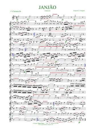 &
#
42
Ÿ~~~~~
˙>
Í
∑
Í
˙>
∑ œ œ# œœ
p
œ œ œ œ ˙
J
œ
‰ Œ
Í
˙>
∑
Í
˙>
∑
&
#13
œ œ œ œ
p
œ œ œ œ ˙
J
œ
‰ Œ ‰. R
œ œ. œ. œ. œ. œ. œ. œ. œ. œ. œ. œœ œ œœ œ Œ ‰. R
œ œ. œ.
&
#
Ÿ~~~~~~~~~~~~~~~23 œ. œ. œ. œ. œ. œ. œ. œ. œ# œœœœ œ Œ .œ œ# œ .œ œ œ .œ œ œ .œ œ œ œ œ# œœœœœ
f
˙ ˙
&
# ..
34
J
œ
‰ Œ œ œ# œ# œœœ œ œœ
J
œ ‰ Œ
p œ œ œ œ œ œ
3
œœœ .œ ˙ œ œ œ œ œ œ ˙
j
œ
‰ Œ
&
#45
œ œ œ œ œ œ œ œ œ œ œ œ œ œ# œ# œ œ œ ˙ œ Œ
ƒ
œ œ œ œ œ œ 3
œœœœ œ
&
#56
˙ œ œ œ œ œ œ ˙ ˙ œ œ œ œ œ œ œ œ œ œ œ
œ œ
œ œ œ œ# œ# œœ œ
œ
&
# ..
Ÿ~~~~~~~~~~~~~~~~~~~~~~~~~~~~~~~~~67 1
˙
J
œ ‰ Œ
2
˙
J
œ ‰ Œ
ƒ
˙ ˙ ˙ ˙
J
œ
‰ Œ
3
Œ J
œ>
‰ ∑
&
# ..
81
≈
œ œ
œœœœ
œ
p
œœœ
œœœœ
œ
J
œ
‰Œ ∑ ≈
œ œ
œ œ œ œ
œ œœœ
œœœœ
œ
J
œ
‰ Œ ∑ ≈
œ# œ
œœœœ
œ# œ# œœœœœœ
œ
&
#91
J
œ
‰ Œ ∑ ≈œœ
œœœœ
œ œœœ
œ œœœ
œ
J
œ
‰
œ> œ> œ>
ƒ
˙ ˙ œ œ œ œ œ œ
&
# ..
101
˙ ˙ œ œ œ œ ˙ ˙ œ œ œ œ œ œ œ# œ 1
˙ ˙ œ Œ ∑
&
#
Ÿ~~~~~~~~~~~~~~~~~~~~~~~~~~~~113
2
˙
J
œ ‰ Œ
ƒ
œ œ œ œ œ œ ˙ ˙ ˙
J
œ
‰ ‰ J
œ. J
œ.
‰ Œ ∑
œ œ œ œ œ œ
&
#
Ÿ~~~~~~~~~~~~~~~~~~~~~~~~ Ÿ~~~~~~~~~~~~~~~123 ˙ ˙ ˙
J
œ
‰ ‰ J
œ.
J
œ.
‰ Œ ∑
f
˙ ˙ ˙ œ
J
œ
‰ ˙ ˙
&
# ~~~~~~~~135
˙ œ
J
œ ‰ œ œ œ œ œ œ œ# œ ˙ ˙ œ≈œœ≈œ œ≈œœ≈œ
˙
J
œ ‰ Œ ∑ Œ≈
œ. œ. œ.
&
#147 œ œ œ. œ. œœœ.œ. œ œ œ. œ. œ œ œ. œ. œ œ# œ. œ. œ œ œ.
œ.
J
œ ‰ Œ
f
˙ œ
Œ ∑ Œ ≈
œ. œ. œ.
f
œ œ œ. œ. œ œ œ. œ.
&
#
Ÿ~~~~~
156 œ œ œ. œ. œœœ.œ. œ œ œ. œ. œ œ œ.
œ.
J
œ‰Œ
˙ œ
œ# œ œ
œœ ˙
J
œ
‰ Œ
˙ œ
œ œ œ
œ œ ˙ œ
Œ
&
#
Ÿ~~~~~~~~~~~~~~~~~~~~~~167 œ œ œ œ. œ. œ œ œ# œ
œ œ# œ œ
œœ ˙ ˙ ˙ ˙
J
œ
‰ Œ
œ œ# œ# ˙
J
œ
‰ Œ œ œ œ
J
œ
‰ Œ
f
∑
&
# ..
Ÿ~~~~~179
œ œ œ
J
œ
‰Œ
f
∑ œ œ œ œ œ
œ œ œ œœœœœœœœ ˙ œ Œ
p
œ œ œ œ œ œ œ œ œ œ ˙ œ œ œ œ
&
#190
œ œ œ œ œ œ ˙
œ œ œ œ œ œ œ œ œ œ œ œ œ# œ# œ œ œ œ 3
œœœ .œ œ
œ
&
#201
˙ œ œ œ œ ˙ œ œ ˙ œ œ œ œ ˙ œ
œ
3
œ œ œ œ œ œ œ œ œ œ œ œ œ
&
# ..
213
˙
f
˙
1
˙
j
œ ‰ Œ
2
˙
j
œ ‰ œ œ œ œ œ œ œ œ œ œ œ œ œ œ œ œ œ œ œ> œ>
ƒ
œ> œ>
Œ
JANJÃODOBRADO Joaquim A. Naégele
1º Clarinete Bb
©Edição: Jorge Nobre / Ipu - Ce. Agosto de 2009
www.jorgenobredosax.blogspot.com
 