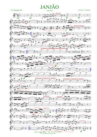 &
#
42
Ÿ~~~~~
˙
>
Í
∑
Í
˙
>
∑
p
œ œ# œœ œ œ œ œ ˙
J
œ ‰ Œ
Í
˙>
∑
Í
˙>
∑
&
#13
œ œ œ œ
p
œ œ œ œ ˙
J
œ ‰ Œ ‰. R
œ œ. œ. œ. œ. œ. œ. œ.
œ. œ. œ. œœ œ œœ œ Œ ‰. R
œ œ. œ.
&
# Ÿ~~~~~~~~~~~~23 œ. œ. œ. œ. œ. œ. œ. œ. œ# œœœœ œ Œ .œ œ# œ .œ œ œ .œ œ œ .œ œ œ œ œ# œœœœœ
f
˙ ˙
J
œ ‰ Œ
&
# ..
35
œ œ# œ# œ œ œ œ œ œ
J
œ ‰ Œ
œ œ œ œ
p œ œ
3
œ œ œ .œ ˙ œ œ œ œ œ œ ˙
j
œ
‰ Œ
&
#45
œ œ œ œ œ œ œ œ œ œ œ œ œ œ# œ# œ œ œ ˙ œ Œ
ƒ
œ œ œ œ œ œ 3
œœœœ œ
&
#56
˙ œ œ œ œ œ œ ˙ ˙ œ œ œ œ œ œ œ œ œ œ œ
œ œ
œ œ œ œ# œ# œœ œ œ
&
# ..
Ÿ~~~~~~~~~~~~~~~~~~~~~~~~~~~~~~~~~67 1
˙
J
œ ‰ Œ
2
˙
J
œ ‰ Œ
ƒ
˙ ˙ ˙ ˙
J
œ
‰ Œ
3
Œ J
œ>
‰ ∑
&
# ..
81
≈
œ œ
œœœœ
œ
p
œœœœœœœ
œ
J
œ
‰Œ ∑ ≈
œ œ
œœœœ
œ œœœ
œœœœ
œ
J
œ
‰ Œ ∑ ≈
œ# œ
œœœœ
œ# œ# œœœœœœ
œ
&
#91
J
œ
‰ Œ ∑ ≈œœ
œœœœ
œ œœœ
œ œœœœ
J
œ ‰
œ> œ> œ>
ƒ
˙ ˙ œ œ œ œ œ œ ˙
&
# ..
102
˙ œ œ œ œ ˙ ˙ œ œ œ œ œ œ œ# œ 1
˙ ˙ œ Œ ∑
&
#113 2
˙
J
œ‰ Œ
ƒ
œœœœœœ ˙ ˙ ˙
J
œ
‰‰ J
œ.
J
œ.
‰ Œ ∑
œœ œ œœœ ˙ ˙ ˙
&
#
Ÿ~~~~~~~~~~~~~~~~~~~~~~~~~~~ Ÿ~~~~~~~~~~~~~~~~~~~~~~~~~~~126
J
œ
‰ ‰ J
œ.
J
œ.
‰ Œ ∑
f
˙ ˙ ˙ œ
J
œ
‰ ˙ ˙ ˙ œ
J
œ ‰
&
#137
œ œ œ œ œ œ œ# œ ˙ ˙ œ ≈œ œ ≈œ œ≈ œ œ≈ œ ˙
J
œ ‰ Œ ∑ Œ ≈
œ. œ. œ.
&
#147 œ œ œ. œ. œ œœ. œ. œœœ. œ. œœœ. œ. œ œ# œ. œ. œœœ.
œ.
J
œ ‰Œ
f
˙ œ
Œ ∑ Œ≈
œ. œ. œ.
f
œ œ œ. œ. œ œ œ. œ. œ œ œ. œ. œ œœ. œ.
&
# Ÿ~~~~~~~ Ÿ~~~~~157
œœœ.œ.œœœ.
œ.
J
œ ‰ Œ ˙ œ
œ# œœ
œœ ˙
J
œ ‰ Œ ˙ œ
œœœ
œœ ˙ œ Œ
œ œ œ œ. œ.
&
#168
œ œ œ# œ
œ œ# œœ
œœ ˙ ˙ ˙ ˙
J
œ
‰ Œ œ œ œ ˙
J
œ ‰ Œ œ œ œ
J
œ
‰ Œ
f
∑
&
# ..
Ÿ~~~~~~179
œ œ œ
J
œ
‰ Œ
f
∑ œ œ œ œ œœœœ œœœœœœœœ ˙ œ
Œ
p
œ œ œ œ œ œ œ œ œ œ ˙ œ œ œ œ
&
#190
œ œ œ œ œ œ ˙ œ œ œ œ œ œ œ œ œ œ œ œ œ# œ# œœ œ œ 3
œœœ .œ œ œ
f
˙ œ œ œ œ
&
#203
˙ œ œ ˙ œ œ œ œ ˙ œ œ
3
œ œ œ œ œ œ œ œ œ œ œ œ œ ˙ ˙
&
# ..
215 1
˙
j
œ ‰ Œ
2
˙
j
œ ‰ œ œ œ œ œ œ œ œ œ œ œ œ œ œ œ œ œ œ œ#> œn>
ƒ
œ
>
œ
>
Œ
JANJÃODOBRADO
Joaquim A. Naégele2º Clarinete Bb
©Edição: Jorge Nobre / Ipu - Ce. Agosto de 2009
www.jorgenobredosax.blogspot.com
 