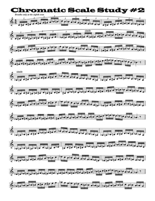 & 8
4
Ï Ï# Ï Ï# Ï Ï Ï# Ï Ï# Ï Ïb Ïn Ï Ï Ïb Ï Ïb Ï Ï# Ïn Ï Ïb Ï Ïb Ï Ï# Ï Ï# Ï Ï Ï# Ïn Ï Ïb Ïn Ïb
&
Ï Ï# Ï Ï# Ï# Ïn Ï# Ï Ïn Ï# Ï Ï
simile
Ïb Ïn Ï Ï# Ïn Ïn Ï# Ï Ïn Ï# Ï Ï# Ï Ïb Ïn Ï Ï# Ïn Ï Ïb Ï Ïb Ï Ï#
& Ïn Ï# Ï Ï# Ï Ïb Ïn Ï Ï# Ï Ïb Ïn Ï Ï Ïb Ï Ïb Ï Ïn Ïb Ï Ïb Ï Ï# Ïn Ï# Ï Ï# Ï Ïb Ïn Ïb Ï Ïb Ïn Ïb
& Ï Ï# Ï Ï# Ï# Ïn Ï# Ï Ïn Ï# Ï Ïb Ï# Ï Ïb Ïn Ï Ïb Ïn Ï Ïb Ïn Ï Ï# Ï Ï# Ï Ï Ï# Ïn Ï Ïb Ïn Ïb Ï Ï .Ïb ä
&
simile
Ïb Ïn Ï Ï# Ï Ïb Ïn Ï Ï# Ï Ï# Ï Ïb Ï Ïb Ï Ïb Ï Ï Ïb Ï Ïb Ï Ïn Ïb Ïn Ï Ï# Ï Ïb Ïn Ïb Ï Ïb Ïn Ï
&
Ïb Ïn Ï Ï# Ïn Ïn Ï# Ï Ïn Ï# Ï Ï# Ï# Ï Ïb Ïn Ï Ïb Ïn Ï Ïb Ïn Ï Ï# Ï Ï# Ï Ïb Ïn Ïb Ï Ïb Ïn Ïb Ï Ï
& Ïb Ïn Ï Ï# Ï Ïb Ïn Ïb Ïn Ï Ï# Ï Ïb Ï Ïb Ï Ï Ïb Ï Ïb Ï Ïb Ï Ïn Ïb Ïn Ï Ï# Ï Ï# Ï Ïb Ïn Ï# Ïn Ï
& Ïb Ïn Ï Ï# Ïn Ïn Ï# Ï Ïn Ï# Ï Ï# Ï# Ï Ïb Ïn Ï Ïb Ïn Ïb Ïb Ïn Ï Ïn Ï Ï# Ï Ïb Ïn Ïb Ï Ïb Ïn Ï Ïb Ï .Ïb ä
&
Ïb Ïn Ïb Ïn Ï Ï# Ï Ïb Ïn Ï Ï# Ï Ïb Ï Ïb Ï Ïb Ïb Ï Ïb Ï Ïb Ïb Ïn Ïb Ïn Ïb Ïn Ï Ï# Ï Ïb Ïn Ïb Ïb Ï
&
Ïb Ïn Ïb Ïn Ïn Ïb Ïn Ï Ïb Ïn Ï Ïb Ïn Ï Ï# Ï Ïn Ï# Ï Ïb Ïb Ïn Ïb Ïn Ï Ï# Ï Ïb Ïn Ïb Ï Ïb Ïn Ï Ïb Ï
& Ïb Ïn Ïb Ïn Ï Ï# Ï Ï# Ï Ïb Ïn Ï Ïb Ï Ï Ïb Ï Ïb Ï Ïb Ï Ïb Ïb Ïn Ïb Ïn Ïb Ïn Ï Ï# Ï Ïb Ïn Ï Ïb Ï
& Ïb Ïn Ïb Ïn Ïn Ïb Ïn Ï Ïb Ïn Ï Ï# Ï Ï Ï# Ï Ïn Ï# Ï Ï# Ï Ïn Ï# Ï Ïb Ïn Ï Ï# Ï Ïb Ïn Ïn Ïb Ï Ïb Ï .Ïb ä
& Ïb Ïn Ïb Ïn Ïb Ïn Ï Ï# Ï Ï# Ï Ï Ïb Ï Ï Ïb Ï Ïb Ï Ïn Ïb Ï Ïb Ïn Ïb Ïn Ïb Ïn Ïb Ïn Ï Ï Ïb Ï Ïb Ï
Chromatic Scale Study #2
Breathe only at the eighth rests
3 3
3 3
3
3 3 3 3 3 3 3
3 3 3 3 3 3
 